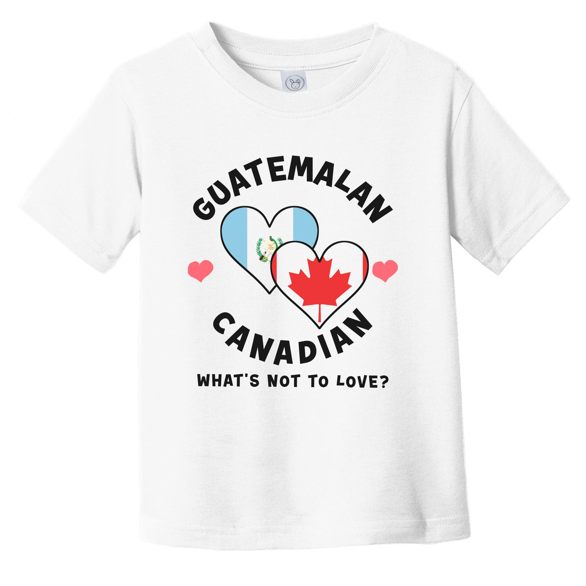 Guatemalan Canadian What's Not To Love Heart Flags Infant Toddler T-Shirt