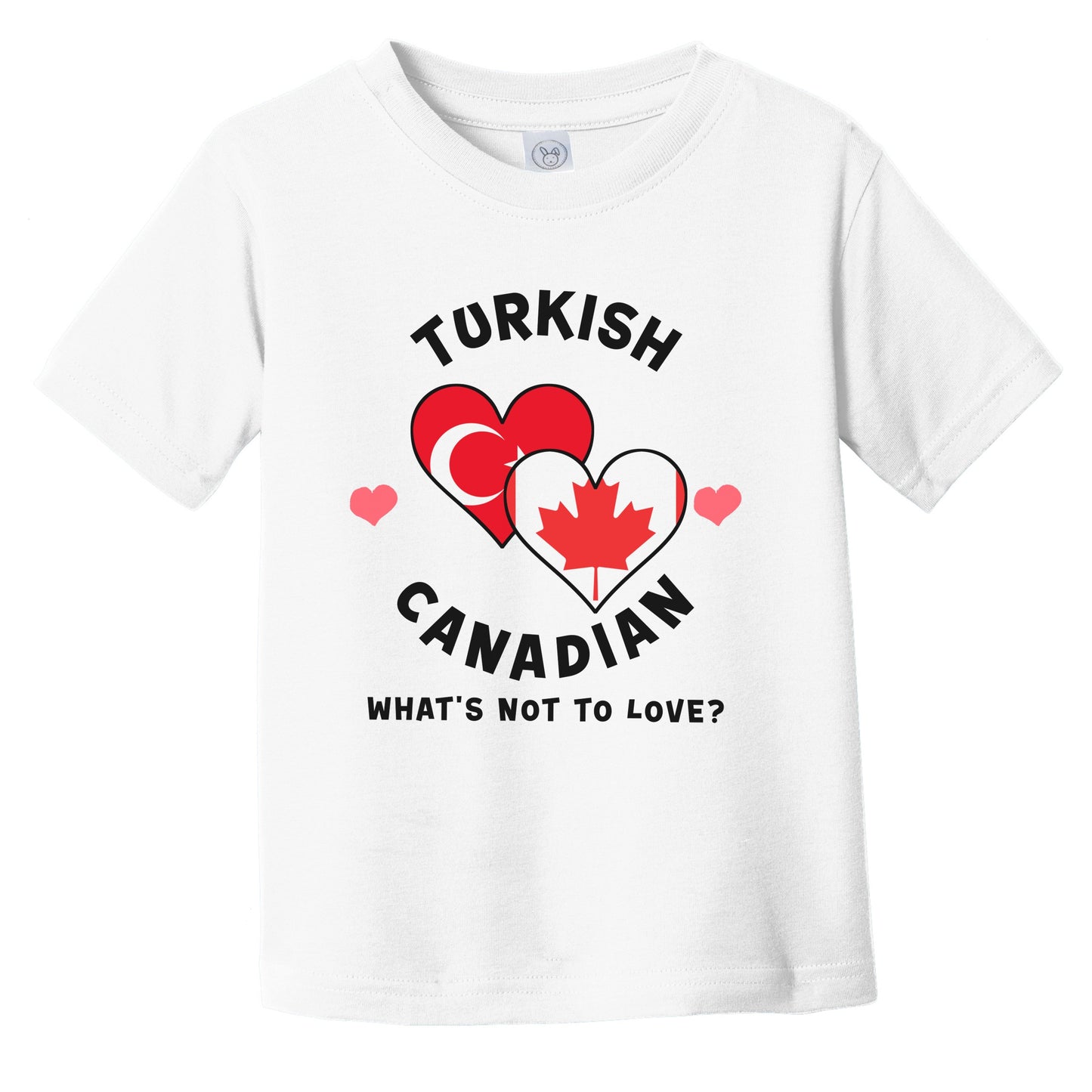 Turkish Canadian What's Not To Love Heart Flags Infant Toddler T-Shirt