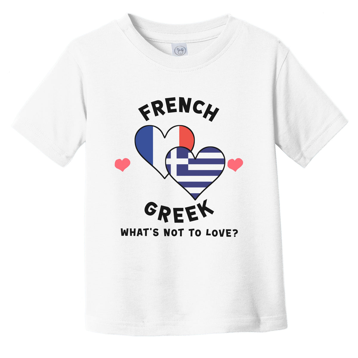 French Greek What's Not To Love Heart Flags Infant Toddler T-Shirt