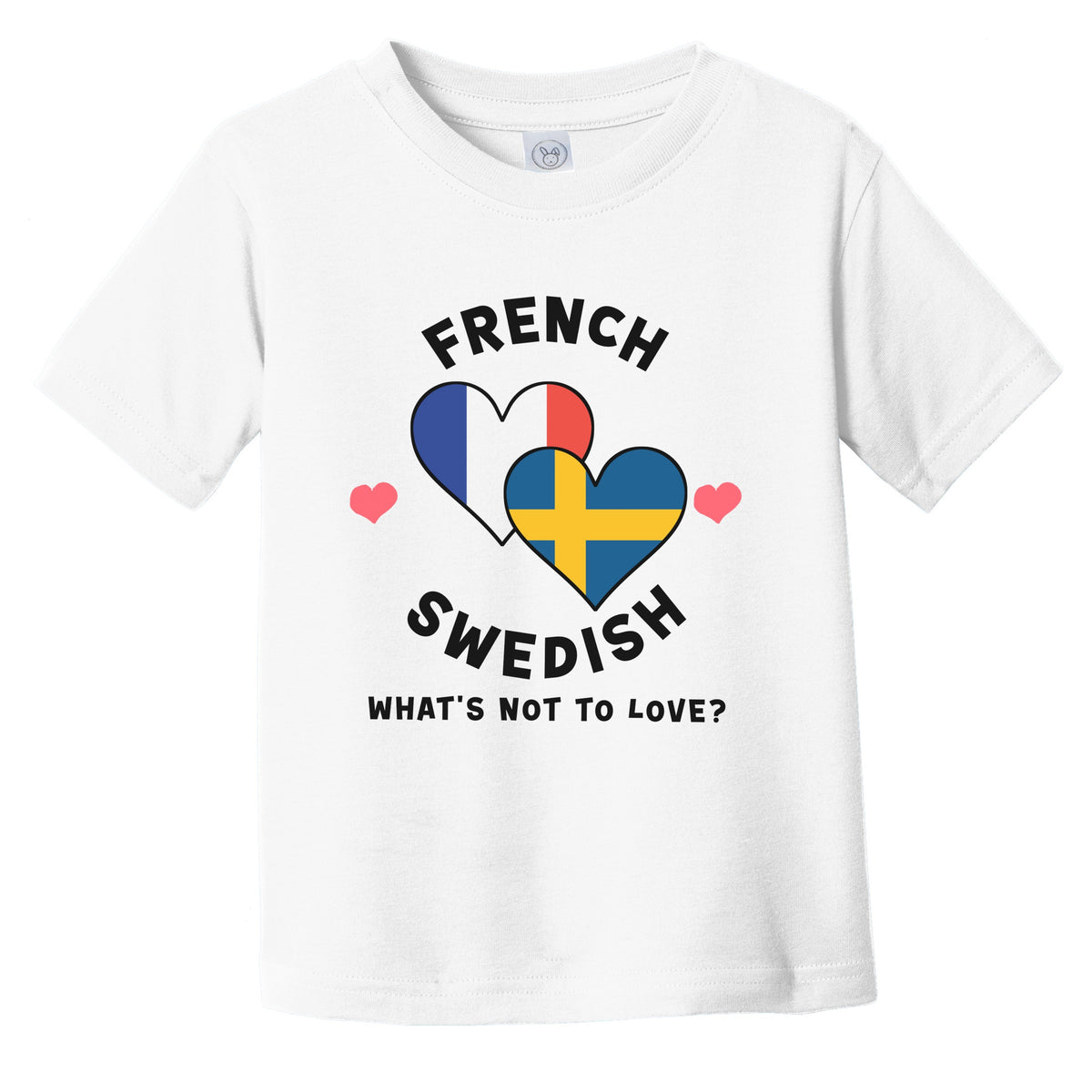 French Swedish What's Not To Love Heart Flags Infant Toddler T-Shirt