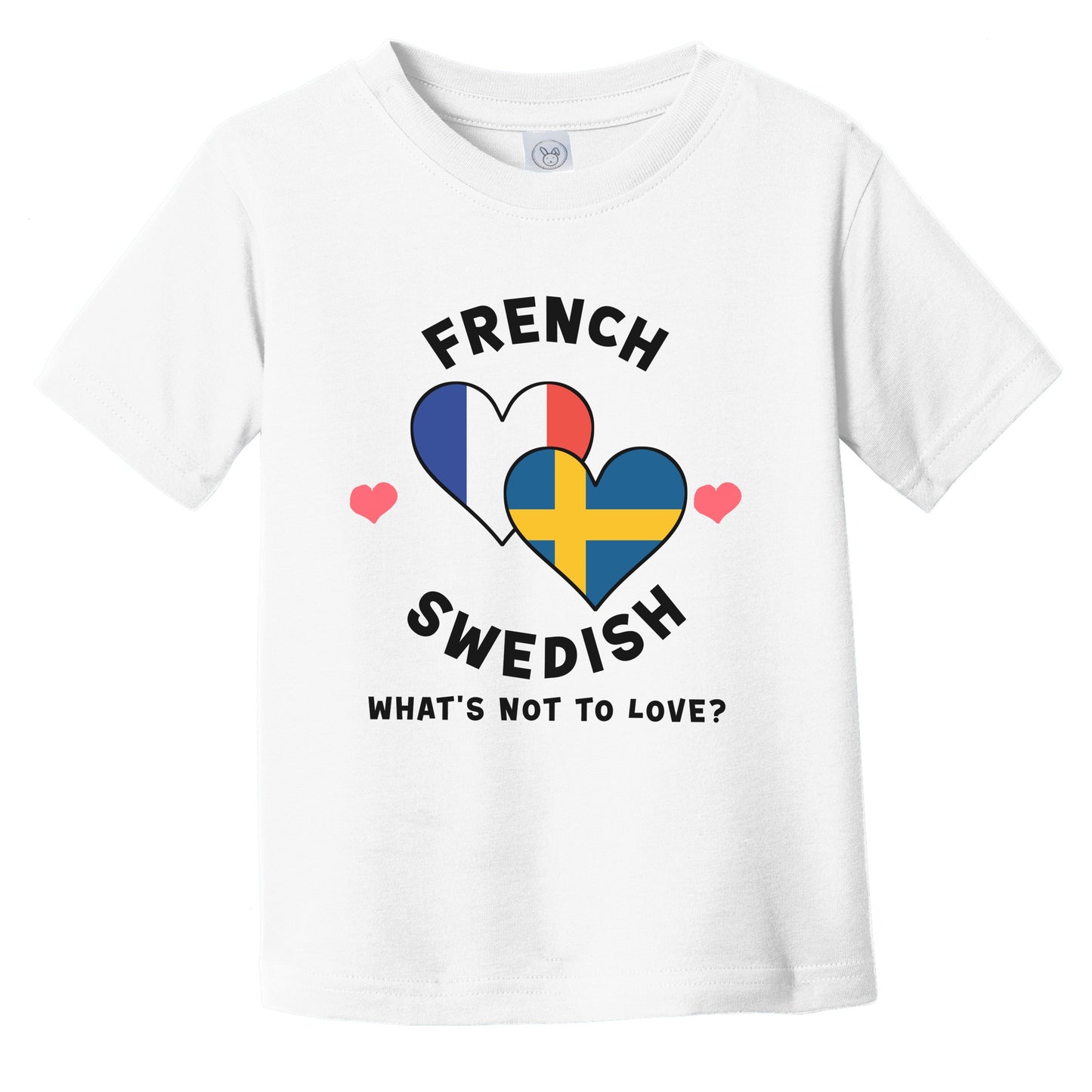 French Swedish What's Not To Love Heart Flags Infant Toddler T-Shirt