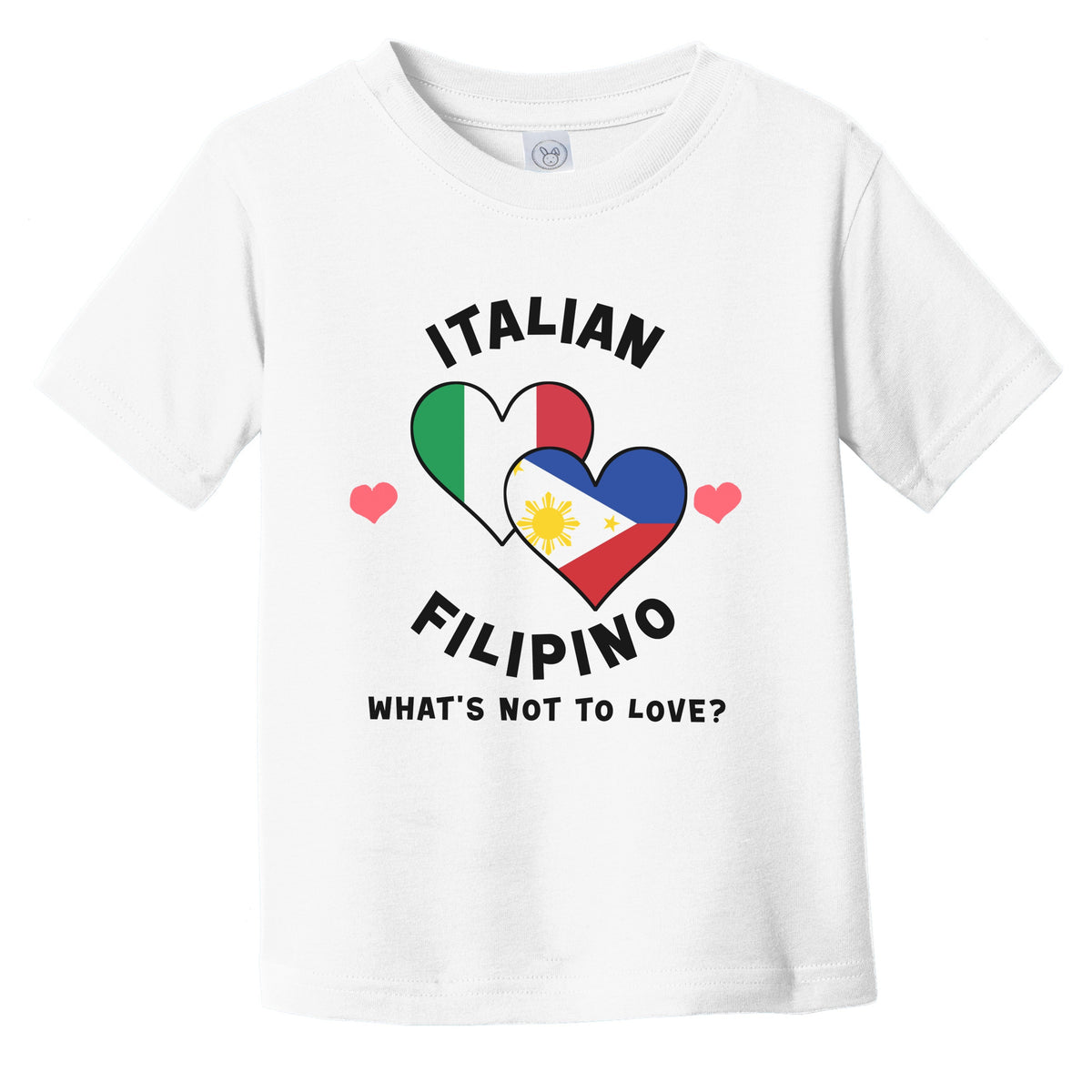 Italian Filipino What's Not To Love Heart Flags Infant Toddler T-Shirt