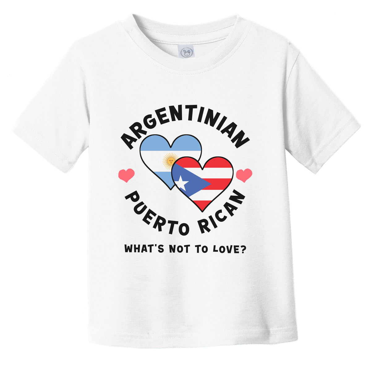 Argentinian Puerto Rican What's Not To Love Heart Flags Infant Toddler T-Shirt