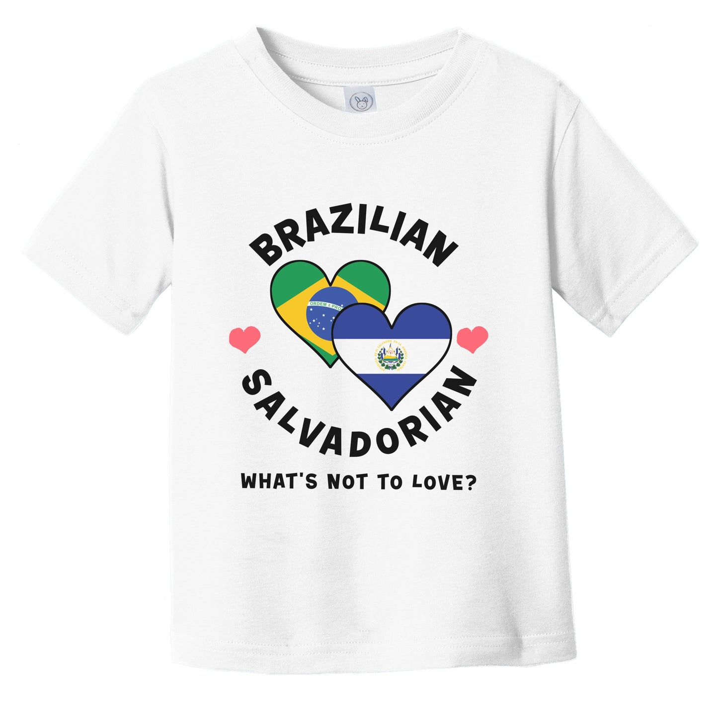 Brazilian Salvadorian What's Not To Love Heart Flags Infant Toddler T-Shirt