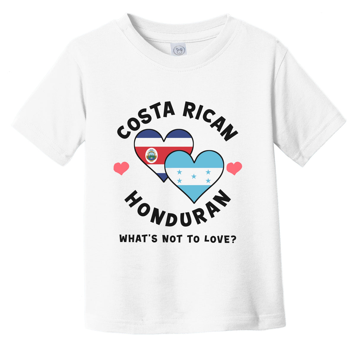 Costa Rican Honduran What's Not To Love Heart Flags Infant Toddler T-Shirt