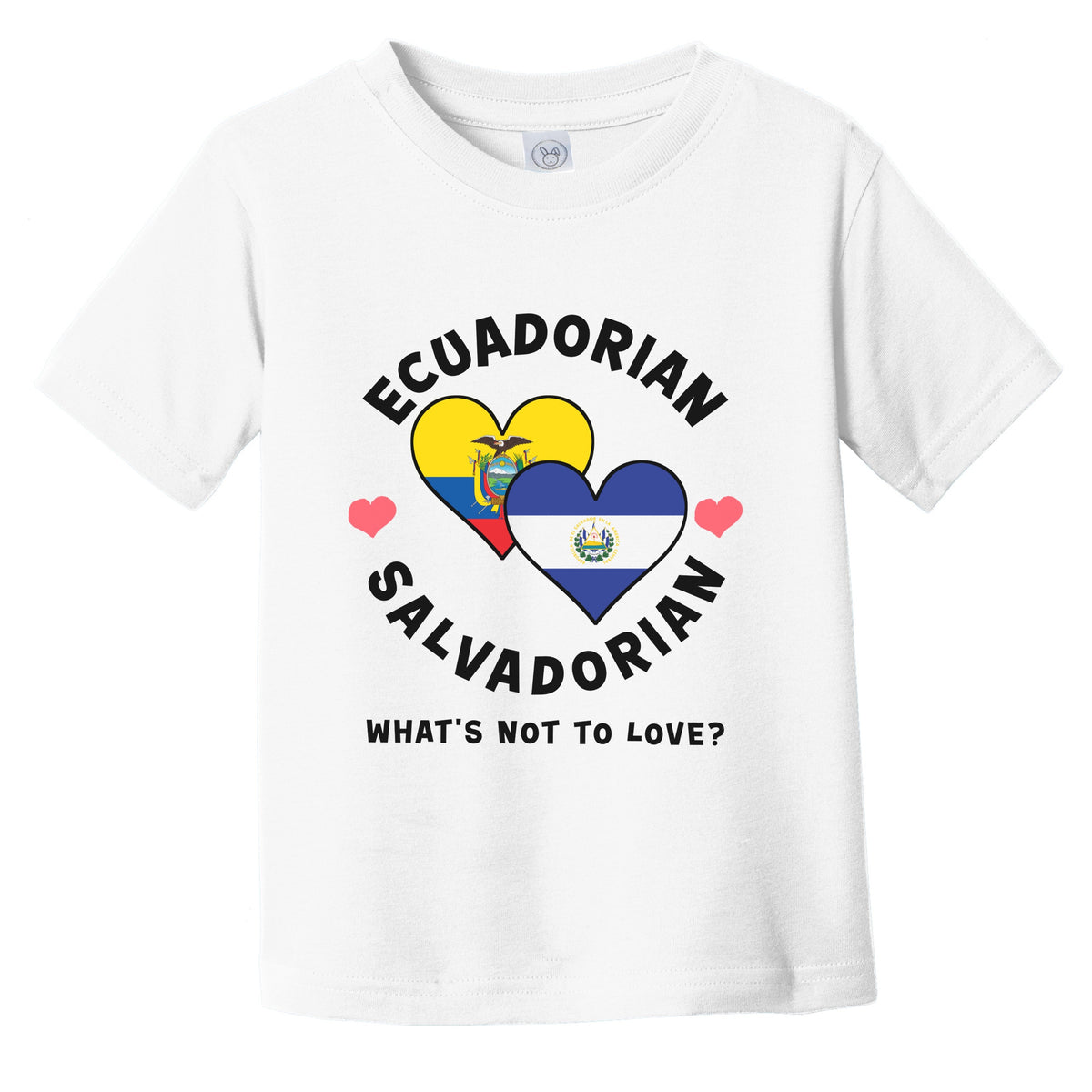 Ecuadorian Salvadorian What's Not To Love Heart Flags Infant Toddler T-Shirt