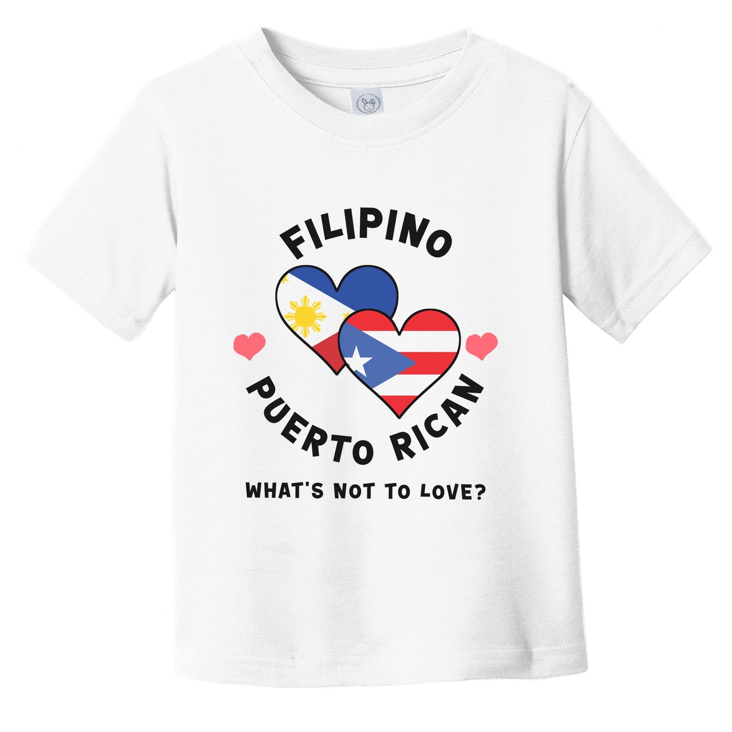 Filipino Puerto Rican What's Not To Love Heart Flags Infant Toddler T-Shirt