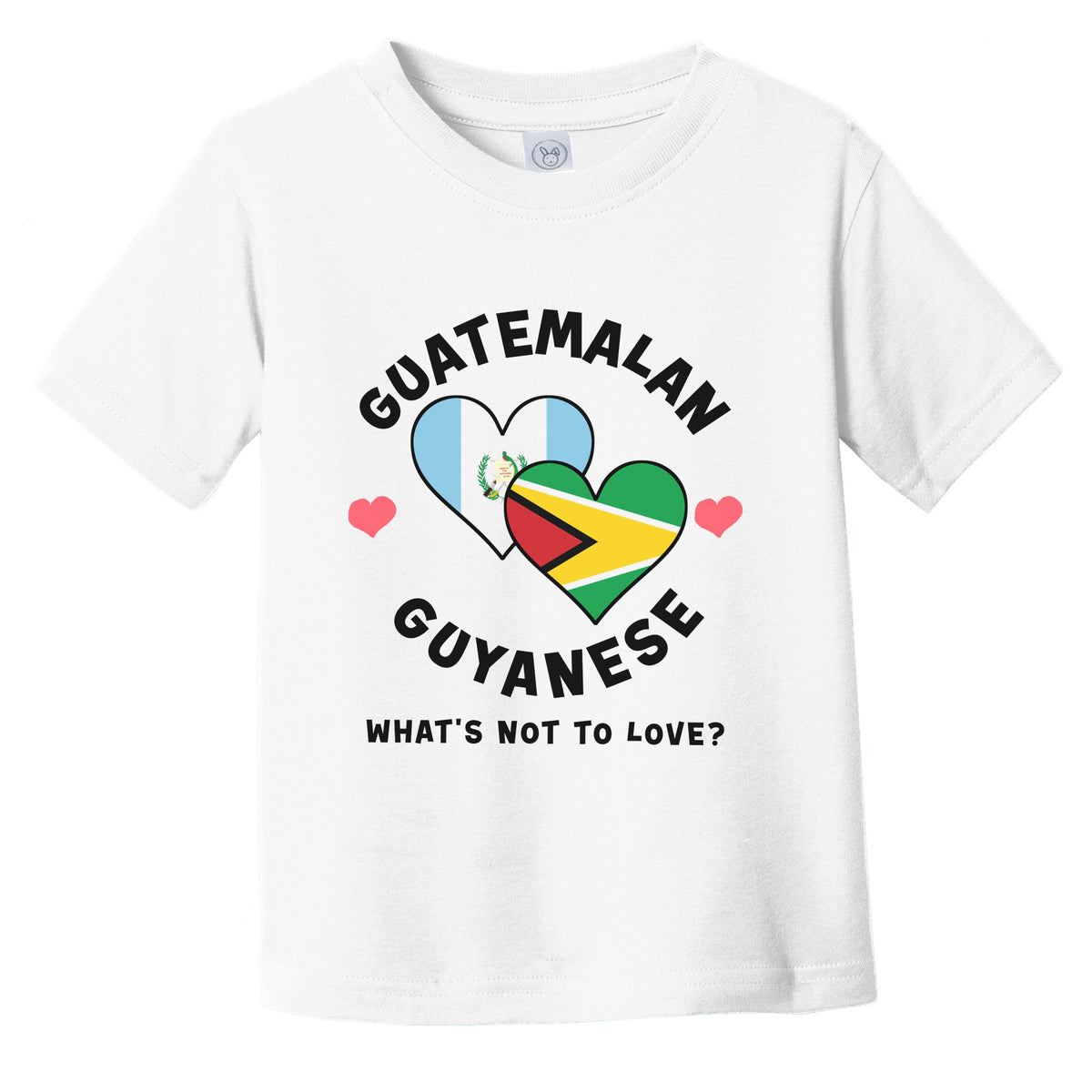 Guatemalan Guyanese What's Not To Love Heart Flags Infant Toddler T-Shirt