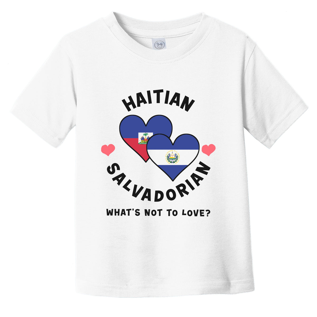 Haitian Salvadorian What's Not To Love Heart Flags Infant Toddler T-Shirt
