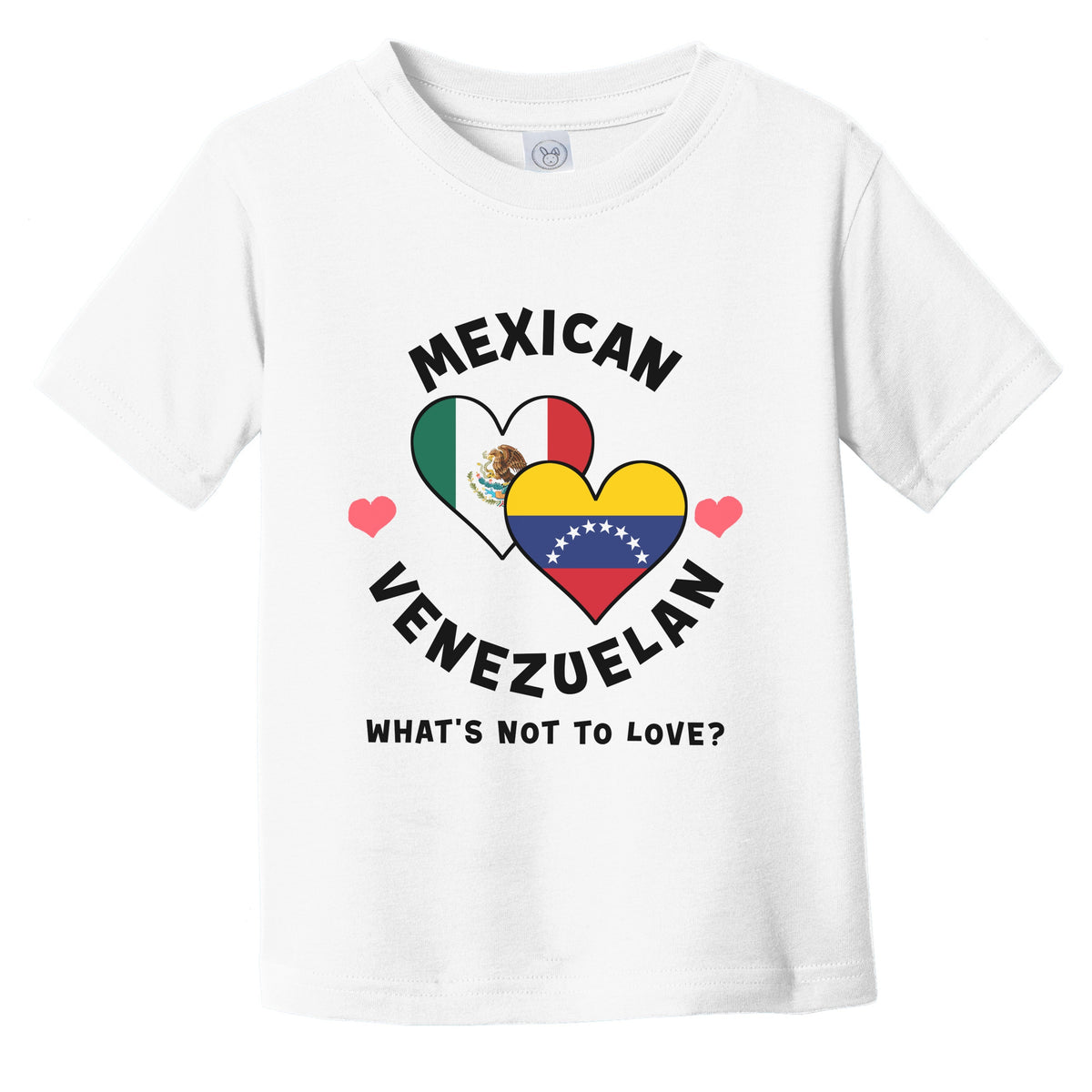 Mexican Venezuelan What's Not To Love Heart Flags Infant Toddler T-Shirt