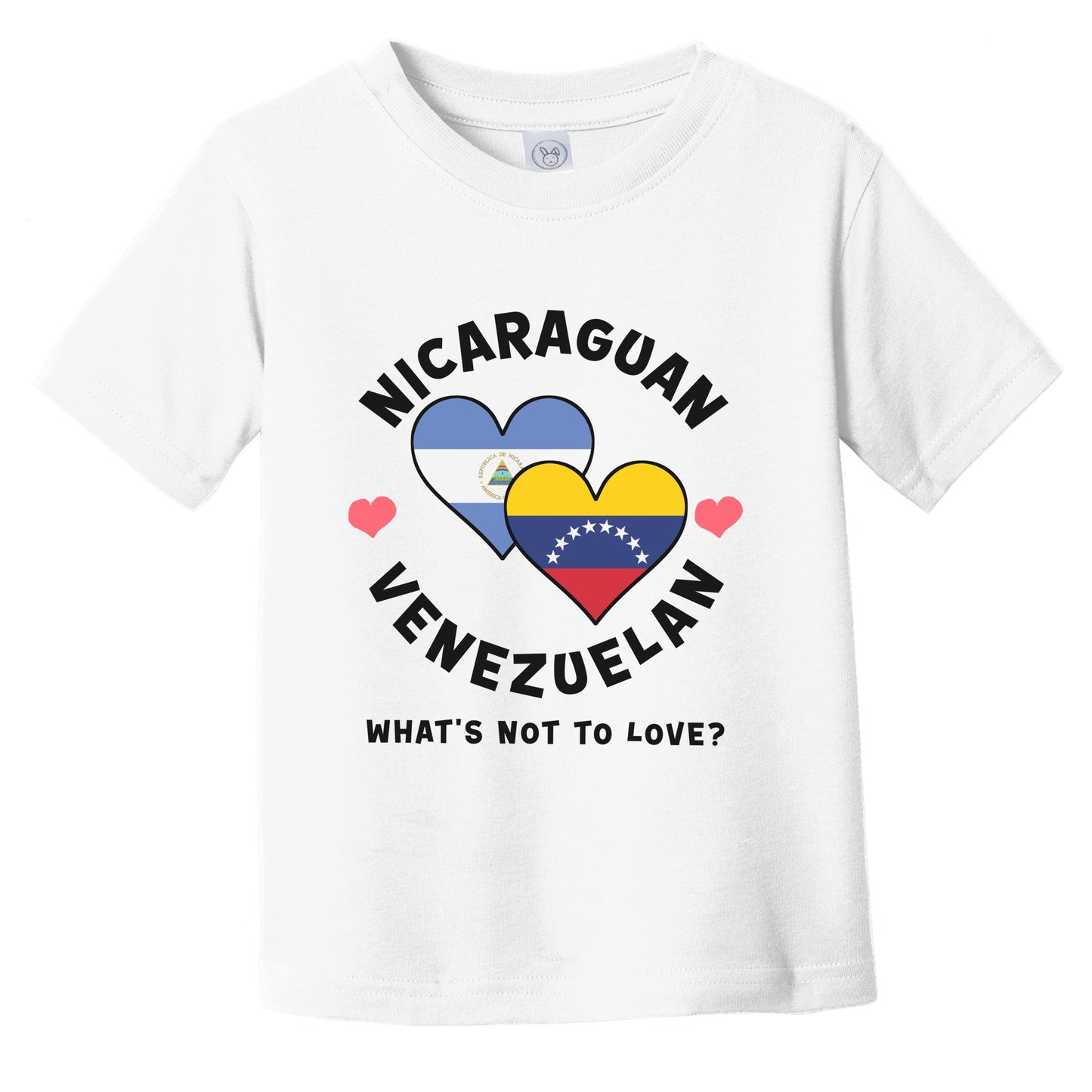 Nicaraguan Venezuelan What's Not To Love Heart Flags Infant Toddler T-Shirt