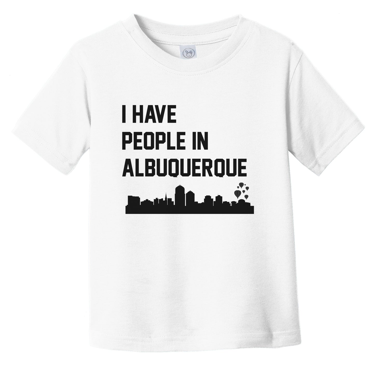 I Have People In Albuquerque New Mexico Skyline Infant Toddler T-Shirt