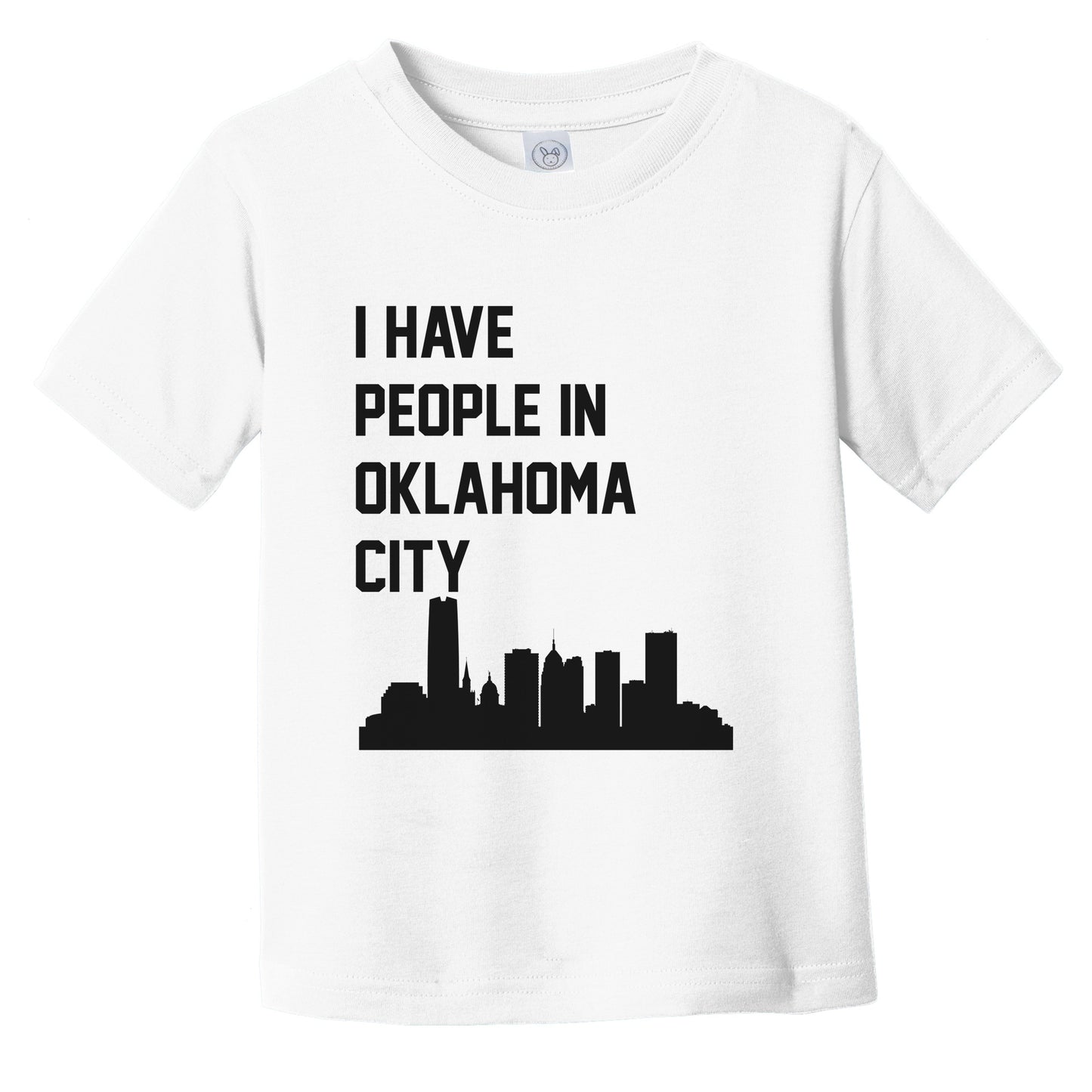 I Have People In Oklahoma City Oklahoma Skyline Infant Toddler T-Shirt
