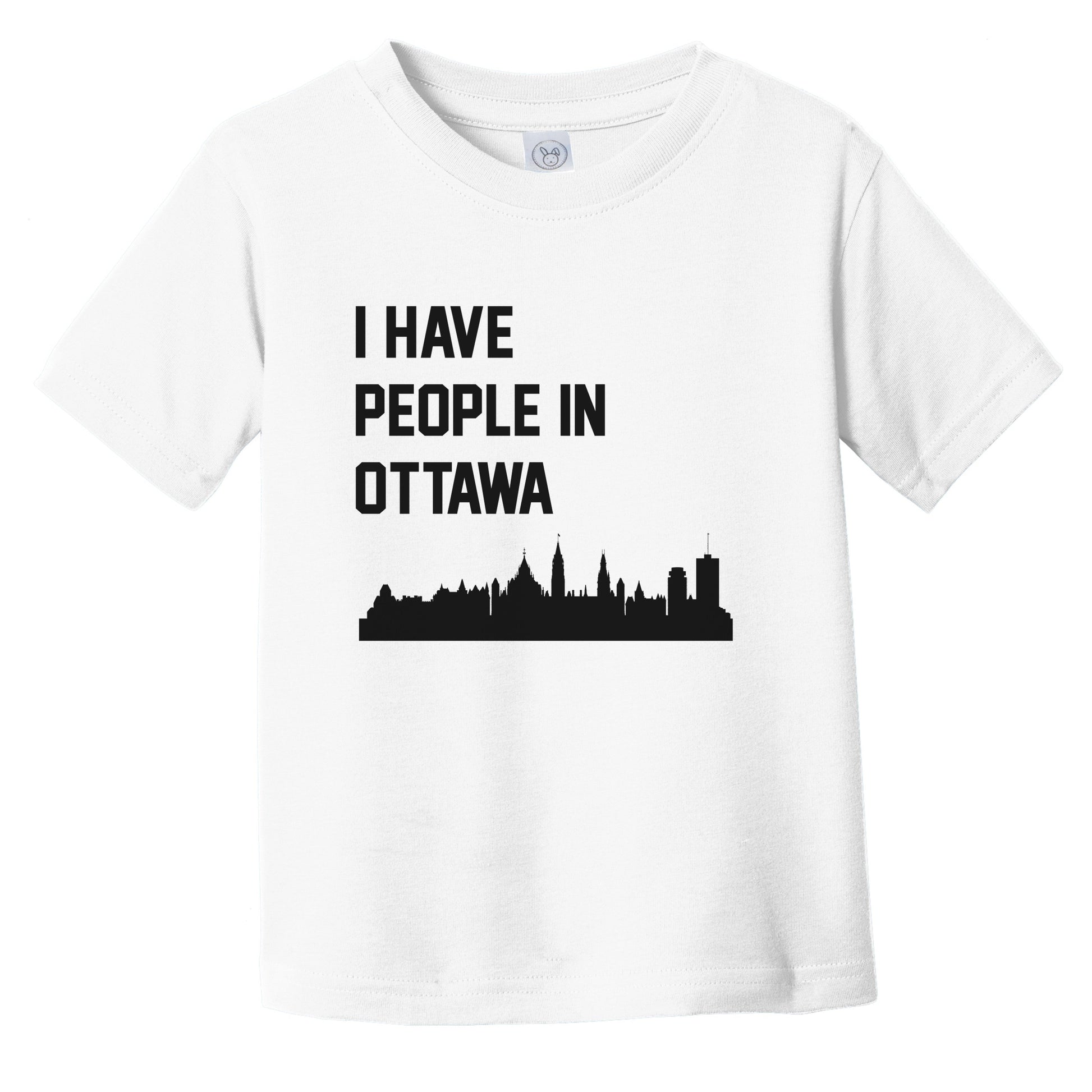 I Have People In Ottawa Ontario Canada Skyline Infant Toddler T-Shirt