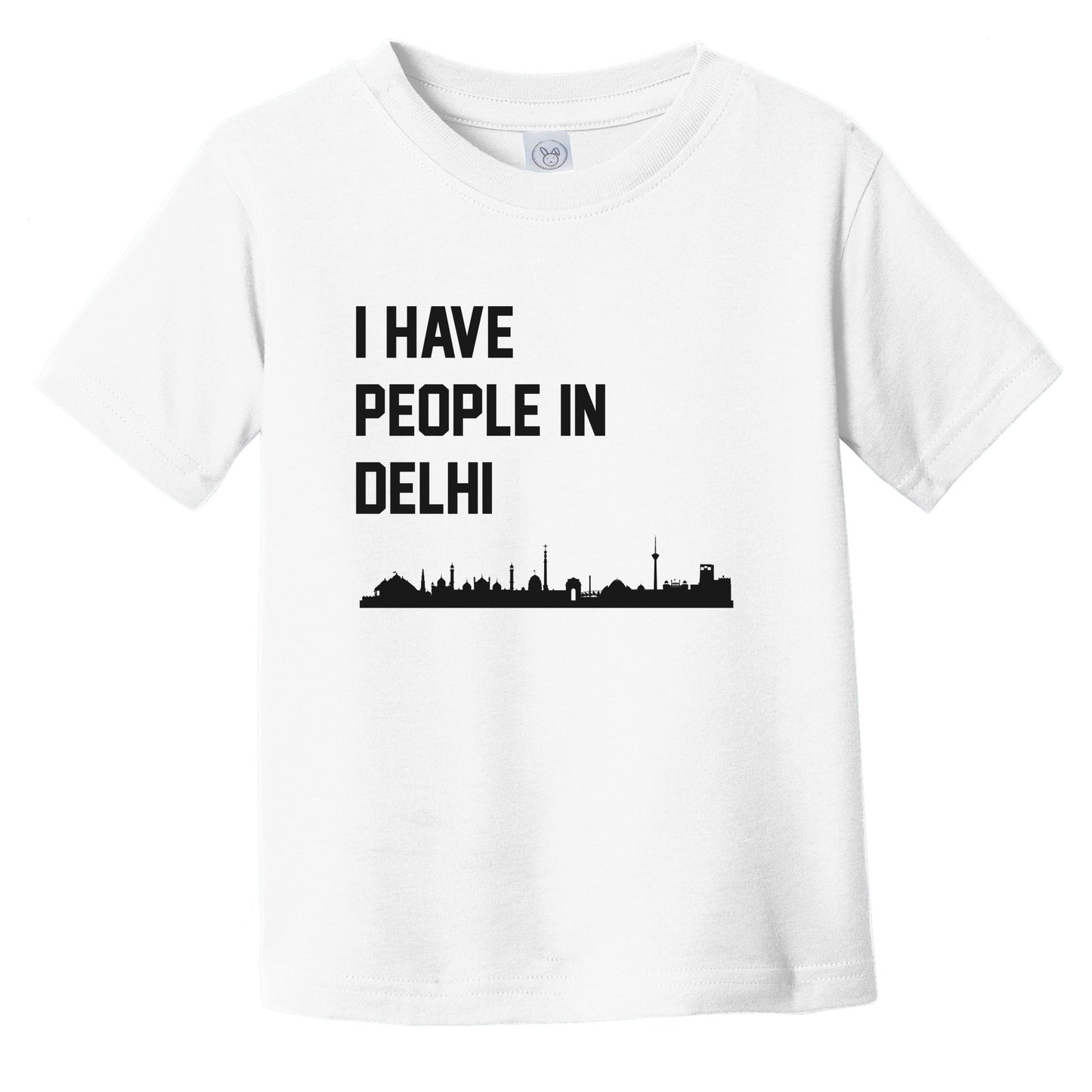 I Have People In Delhi India Skyline Infant Toddler T-Shirt