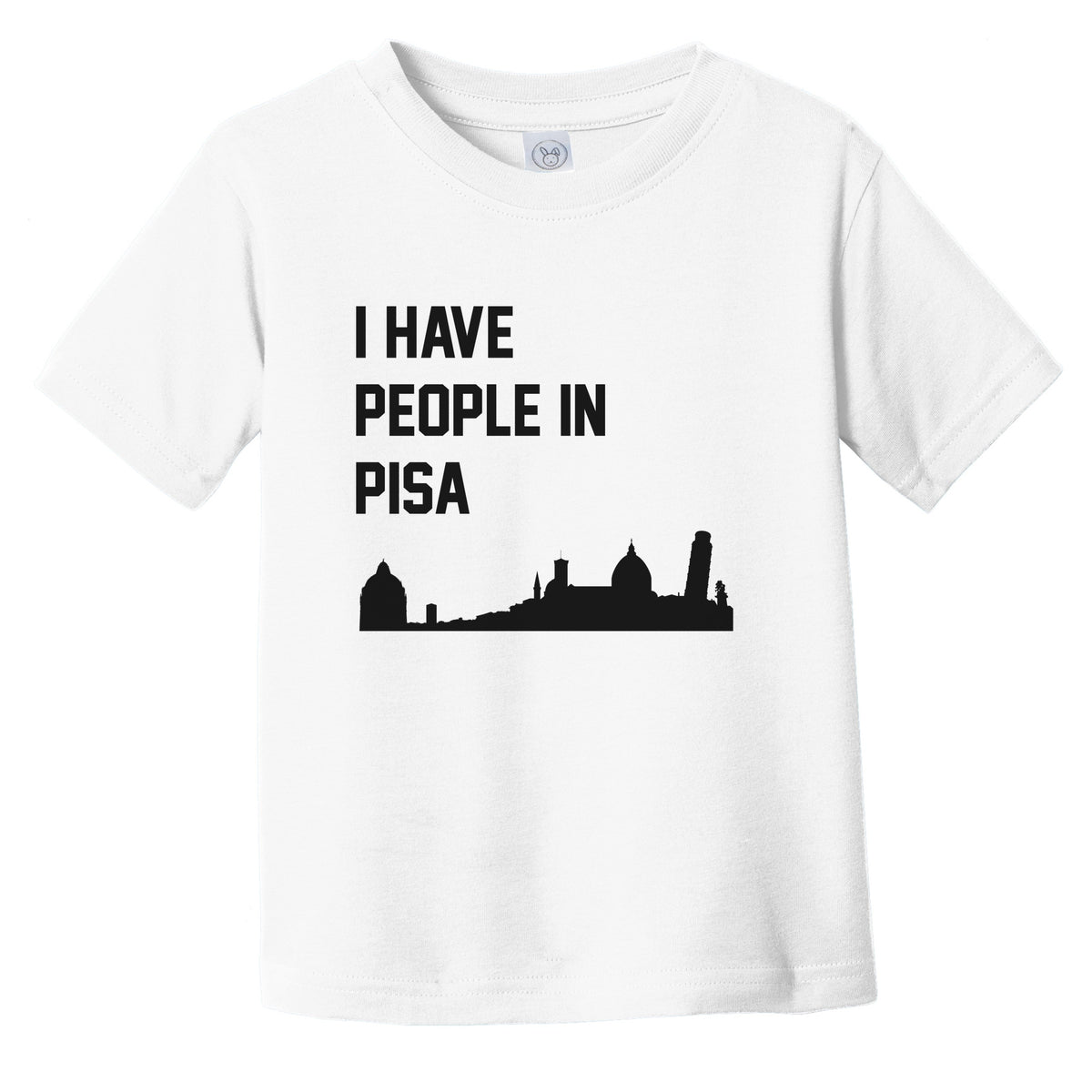 I Have People In Pisa Italy Skyline Infant Toddler T-Shirt