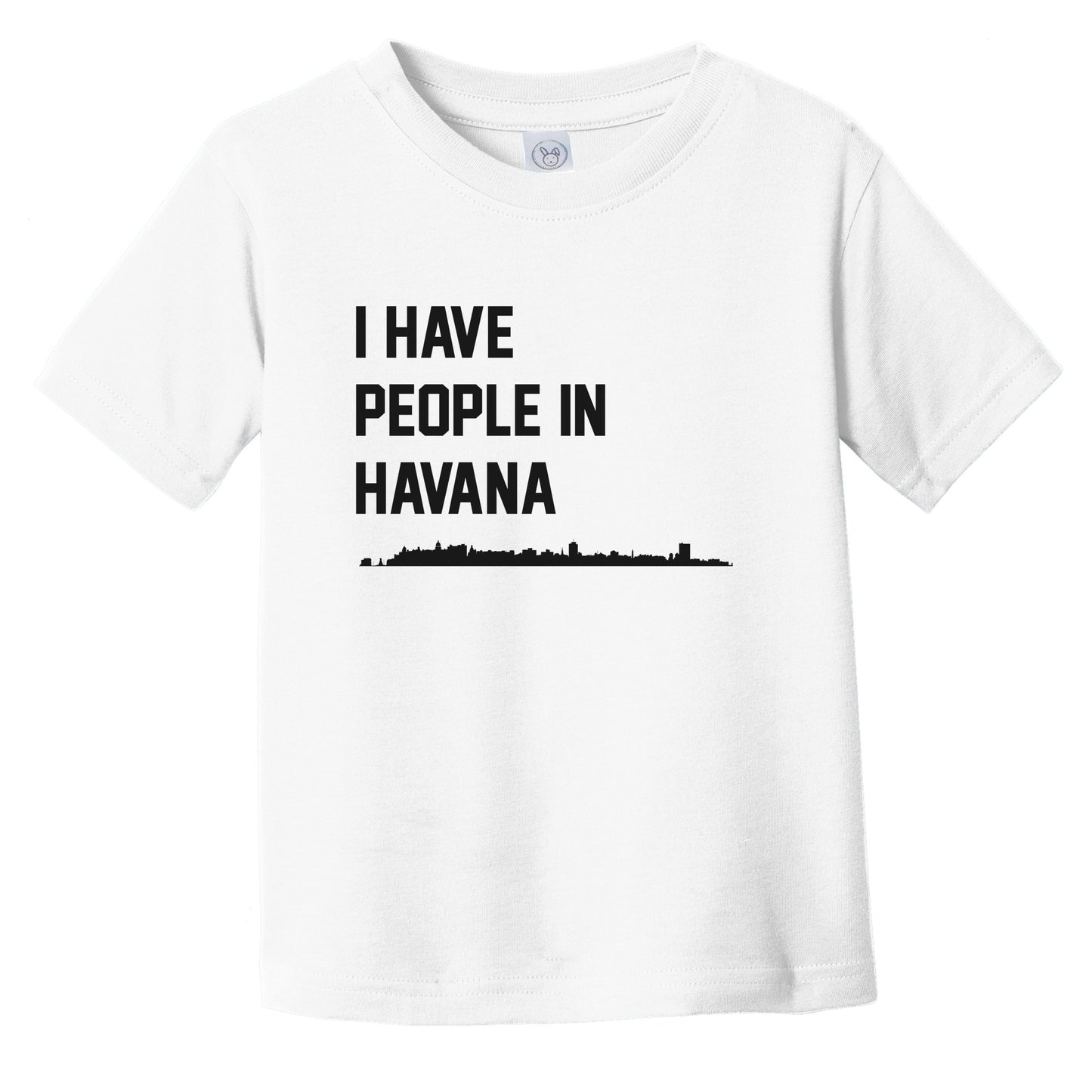 I Have People In Havana Cuba Skyline Infant Toddler T-Shirt