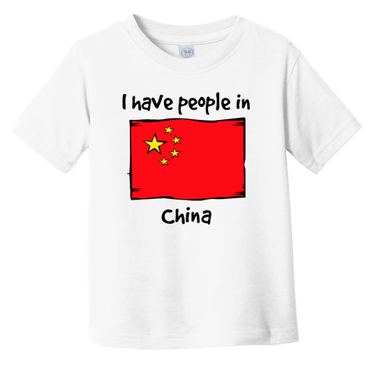 I Have People In China Chinese Flag Infant Toddler T-Shirt