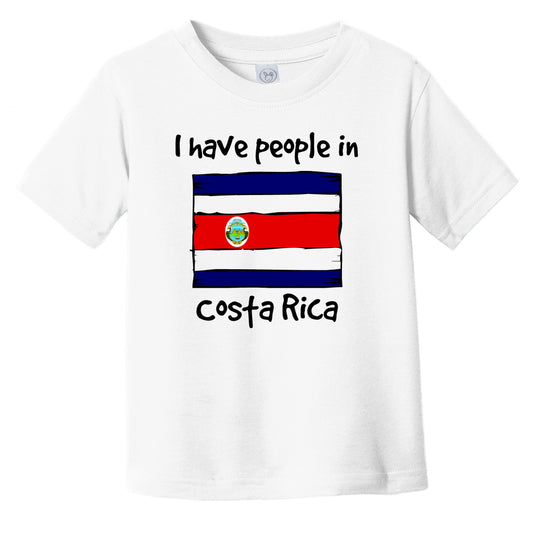 I Have People In Costa Rica Costa Rican Flag Infant Toddler T-Shirt