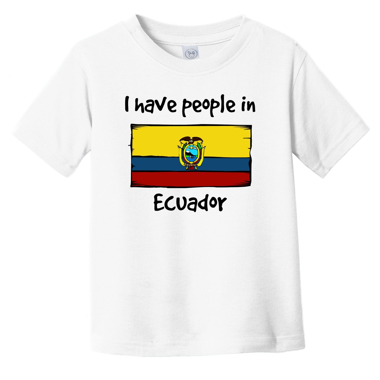 I Have People In Ecuador Ecuadorian Flag Infant Toddler T-Shirt