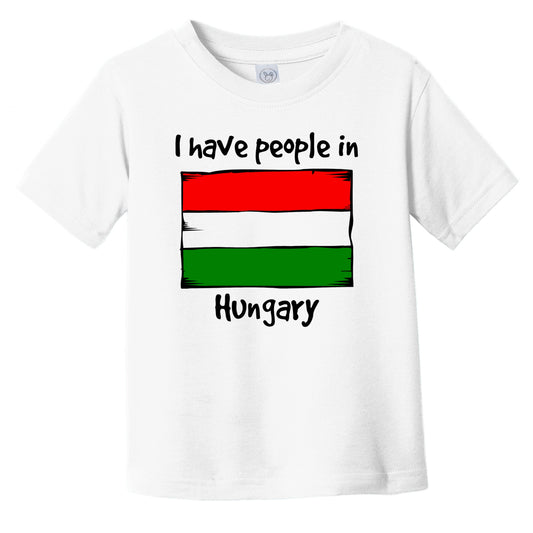 I Have People In Hungary Hungarian Flag Infant Toddler T-Shirt