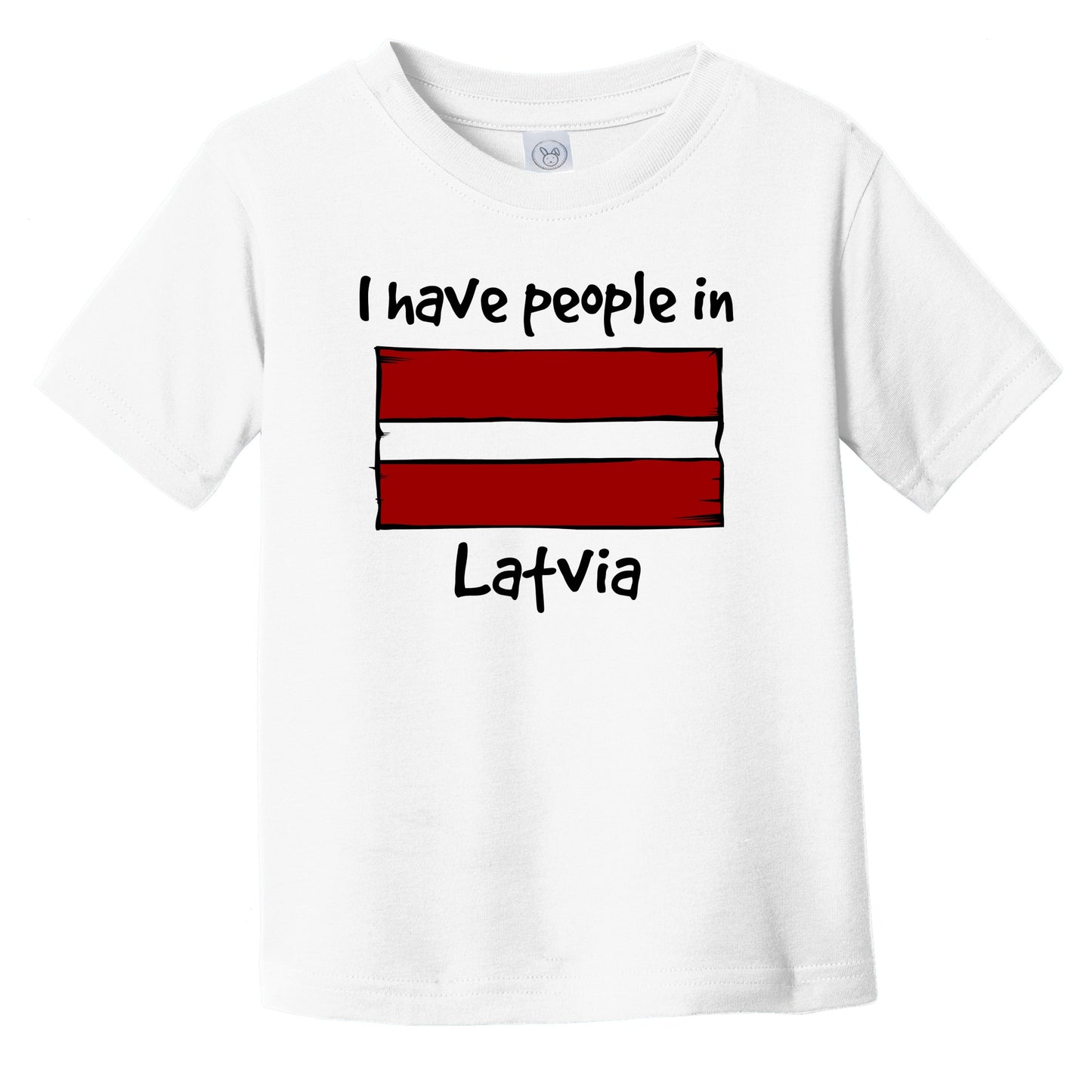 I Have People In Latvia Latvian Flag Infant Toddler T-Shirt