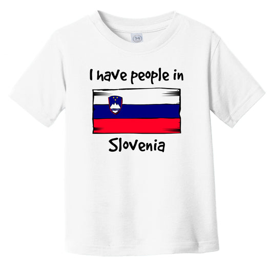 I Have People In Slovenia Slovenian Flag Infant Toddler T-Shirt