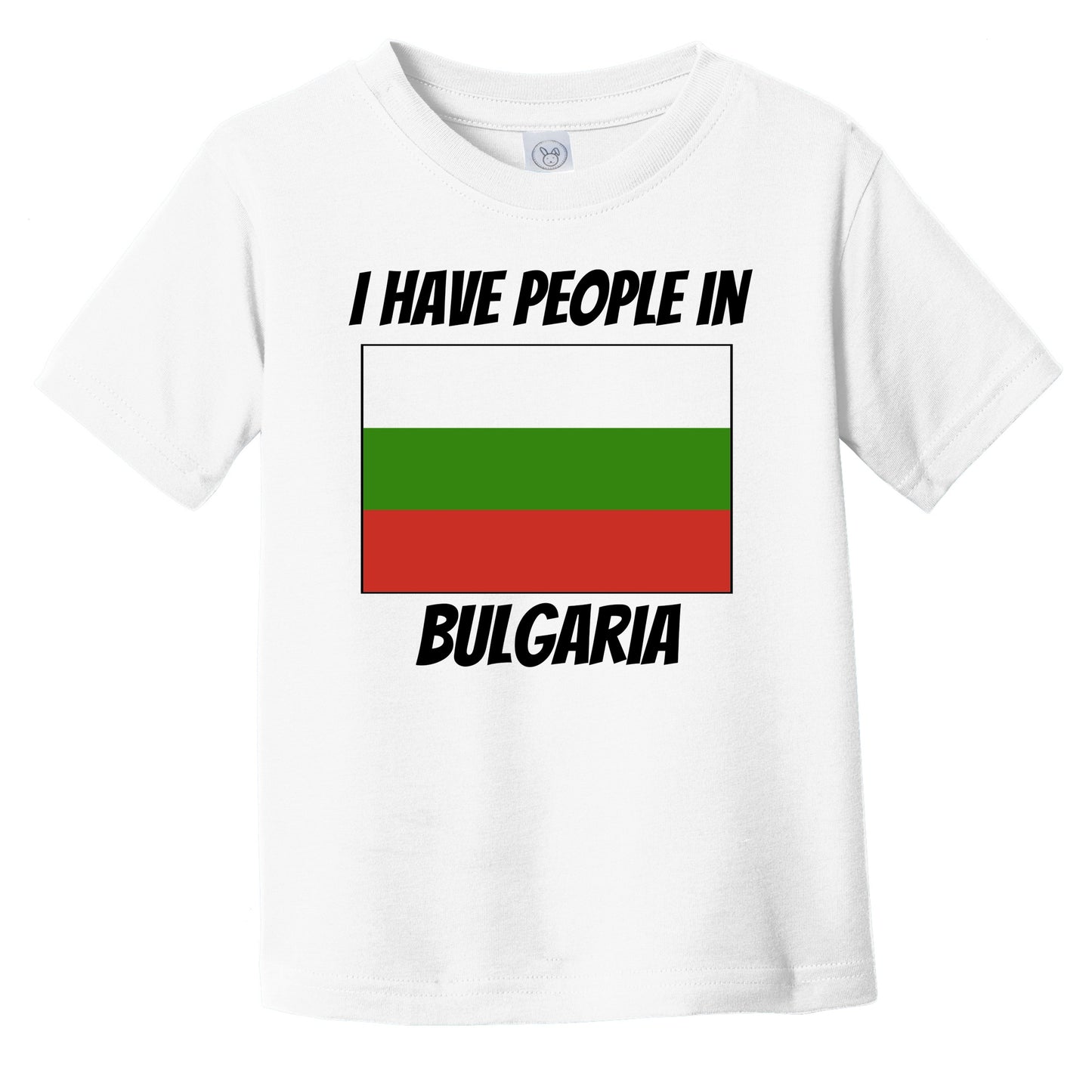 Bulgarian Flag I Have People In Bulgaria Infant Toddler T-Shirt