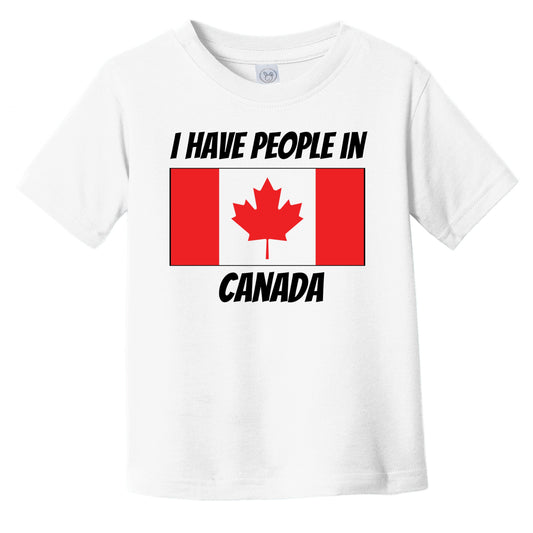 Canadian Flag I Have People In Canada Infant Toddler T-Shirt