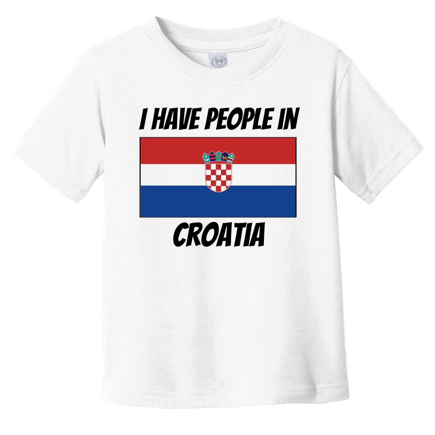 Croatian Flag I Have People In Croatia Infant Toddler T-Shirt