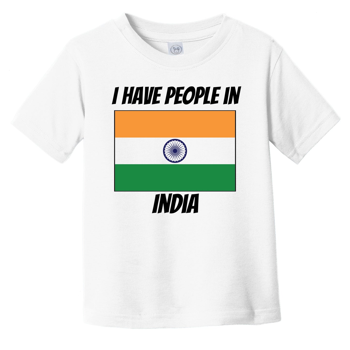 Indian Flag I Have People In India Infant Toddler T-Shirt