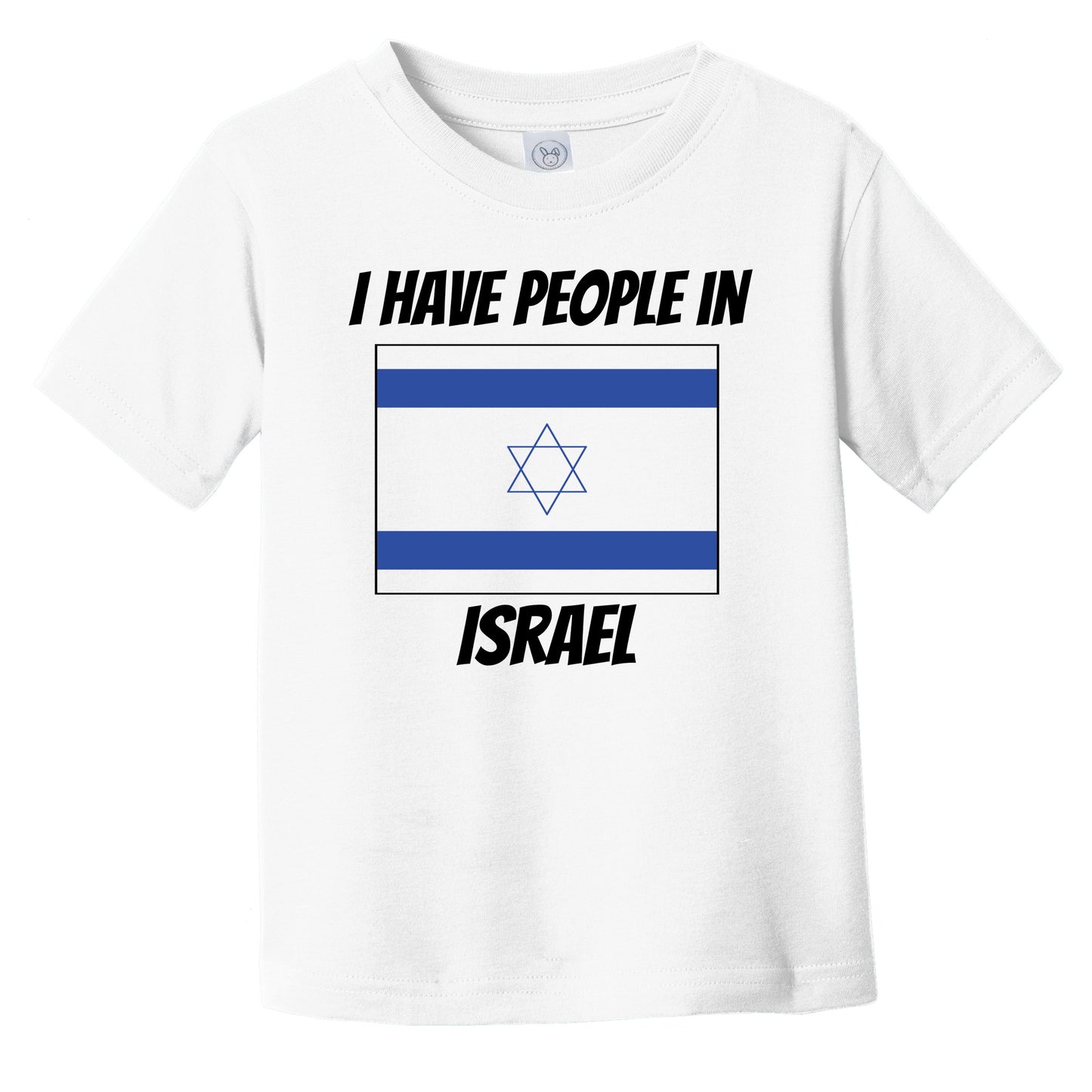 Israeli Flag I Have People In Israel Infant Toddler T-Shirt
