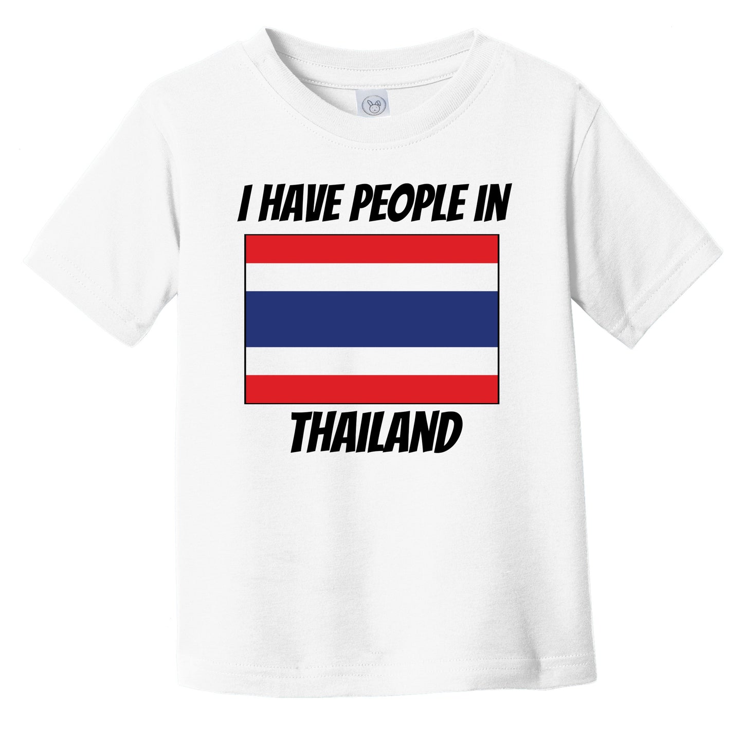 Thai Flag I Have People In Thailand Infant Toddler T-Shirt