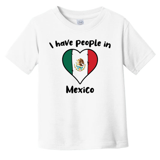 Mexican Flag Heart I Have People In Mexico Infant Toddler T-Shirt