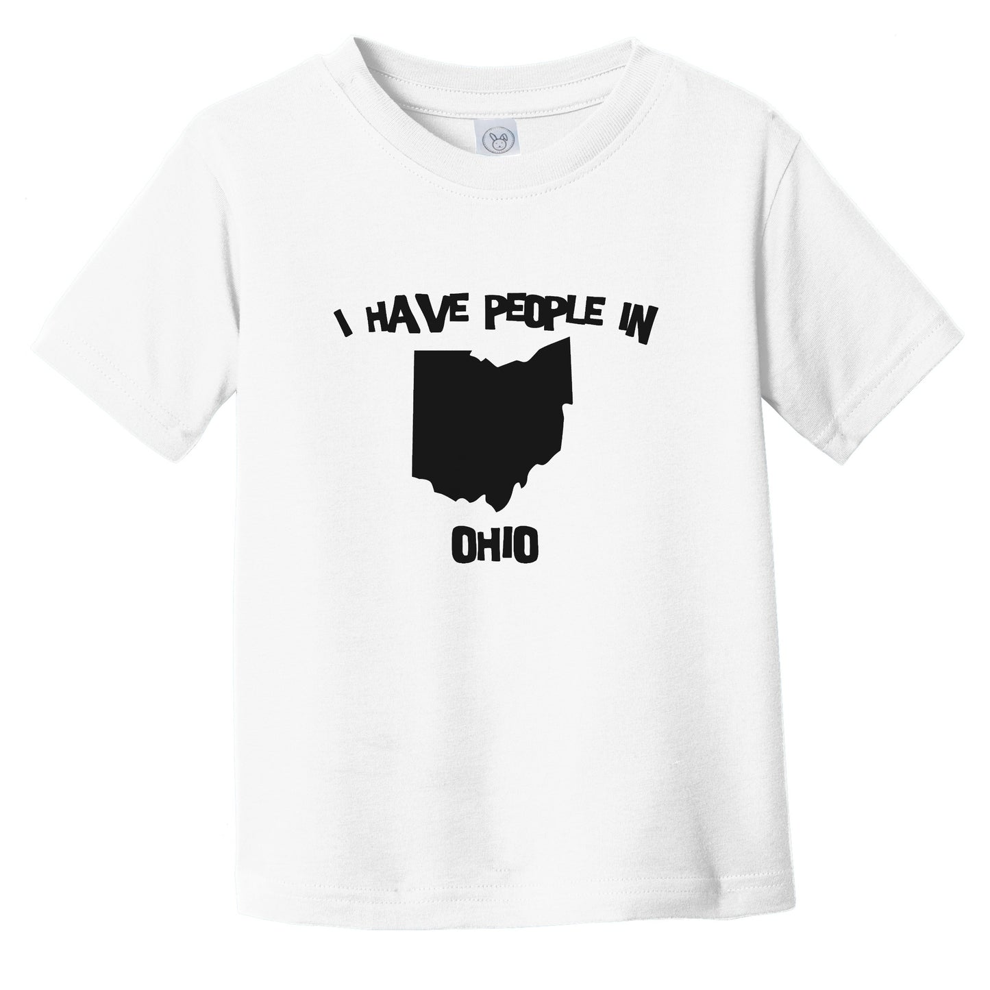 I Have People In Ohio Saying Infant Toddler T-Shirt