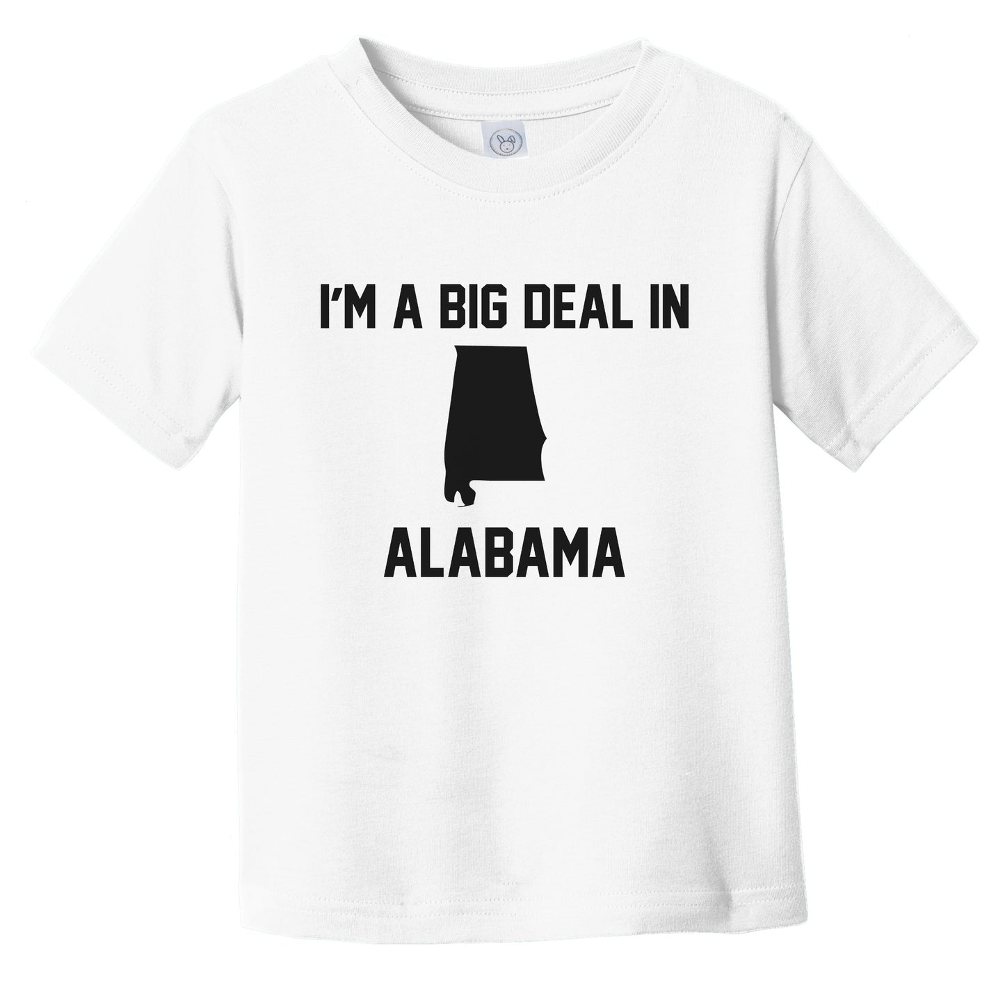I'm A Big Deal In Alabama Infant Toddler T-Shirt