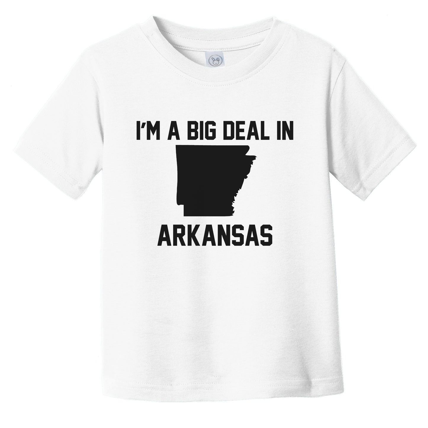 I'm A Big Deal In Arkansas Infant Toddler T-Shirt