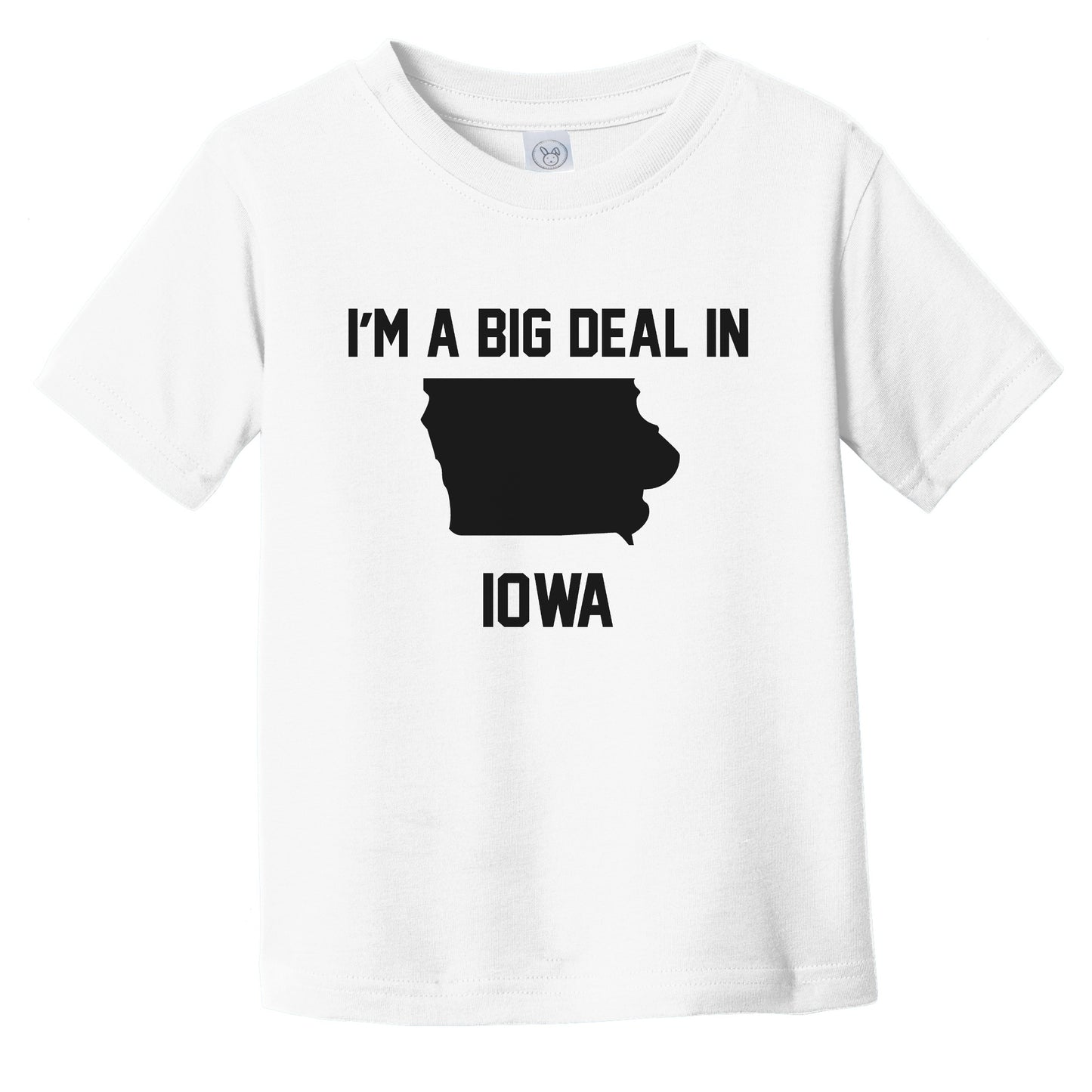 I'm A Big Deal In Iowa Infant Toddler T-Shirt