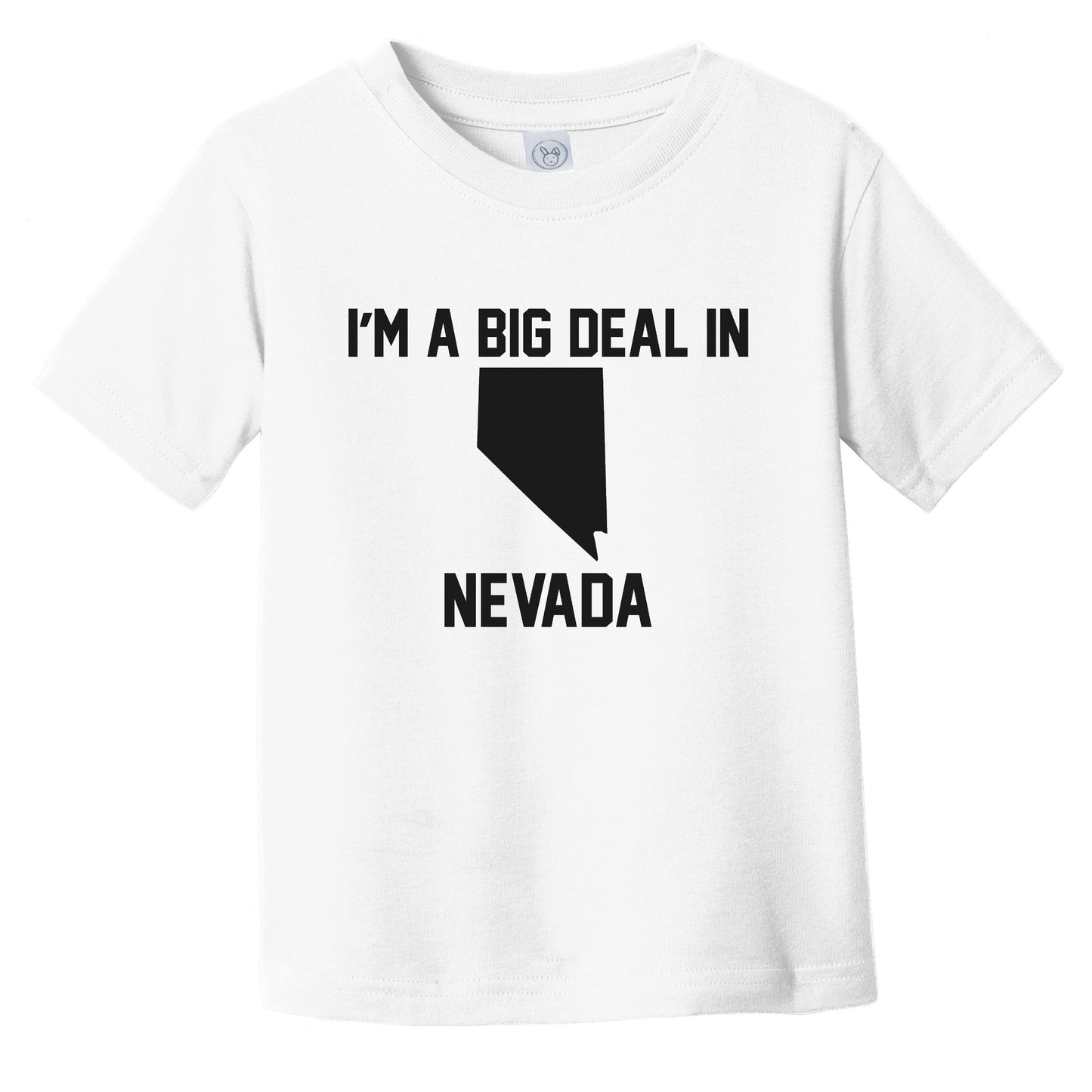 I'm A Big Deal In Nevada Infant Toddler T-Shirt