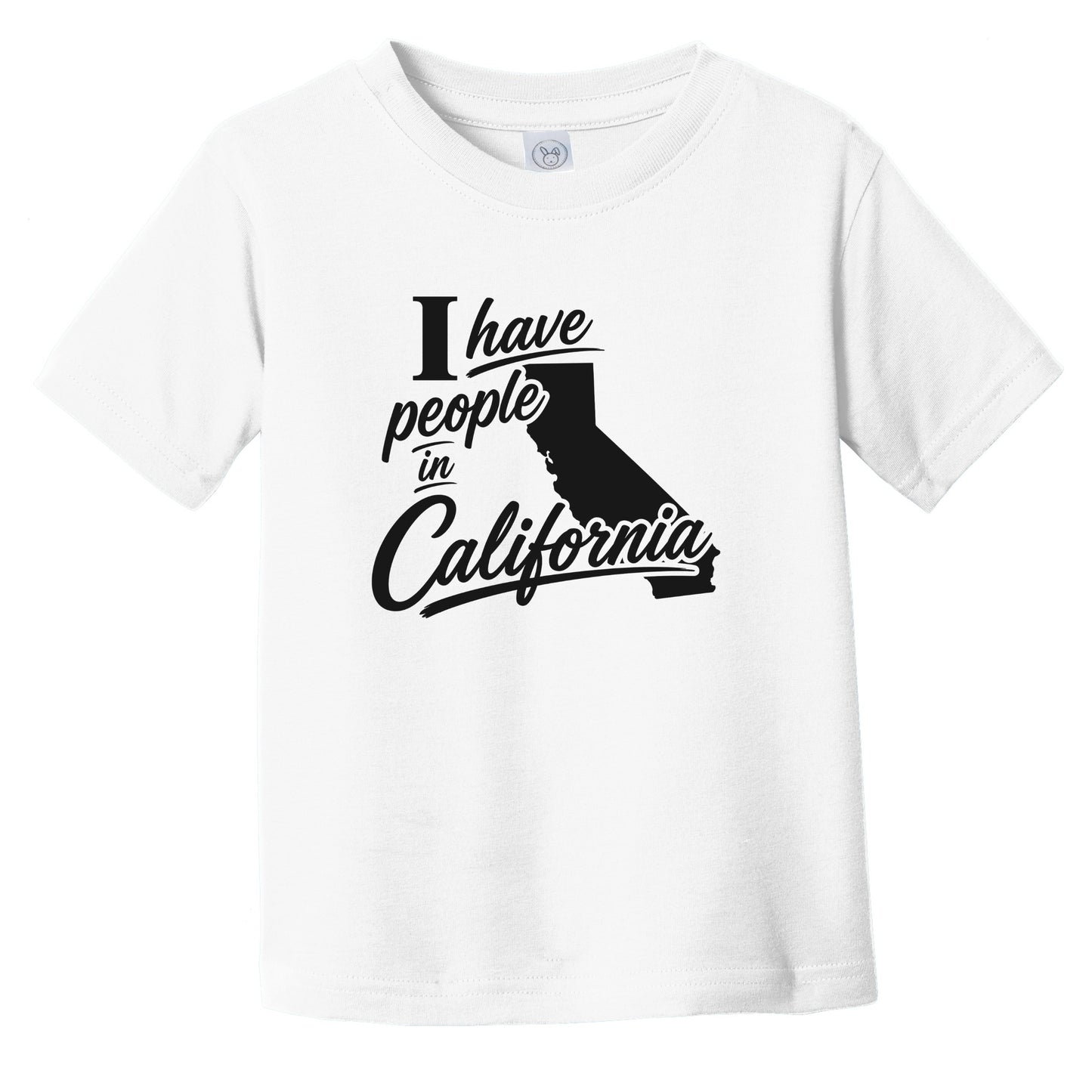 I Have People In California Saying State Silhouette Infant Toddler T-Shirt