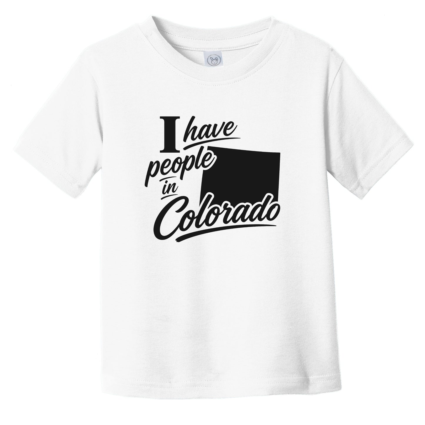 I Have People In Colorado Saying State Silhouette Infant Toddler T-Shirt