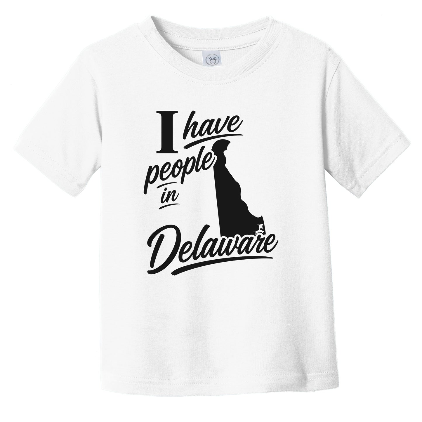 I Have People In Delaware Saying State Silhouette Infant Toddler T-Shirt