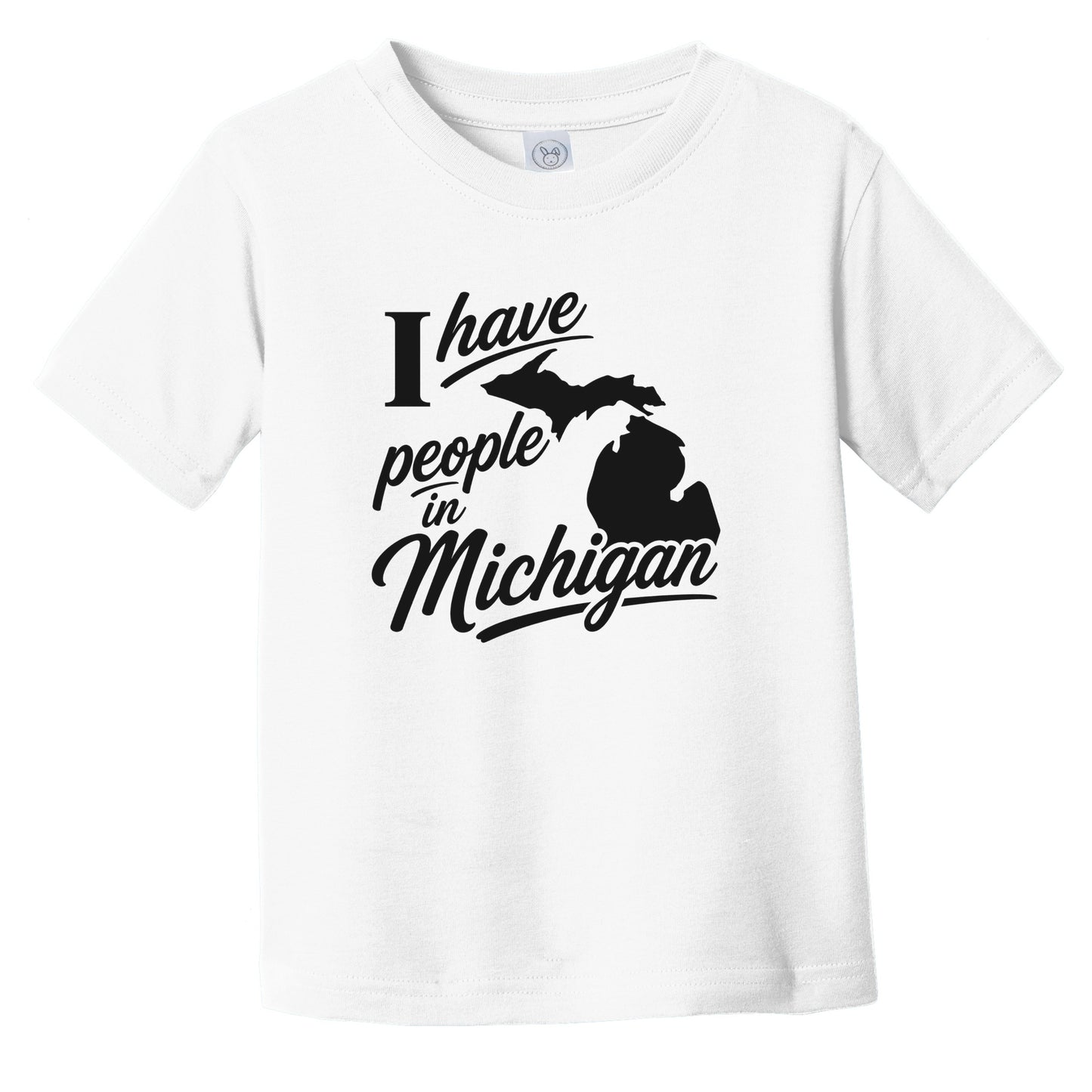 I Have People In Michigan Saying State Silhouette Infant Toddler T-Shirt