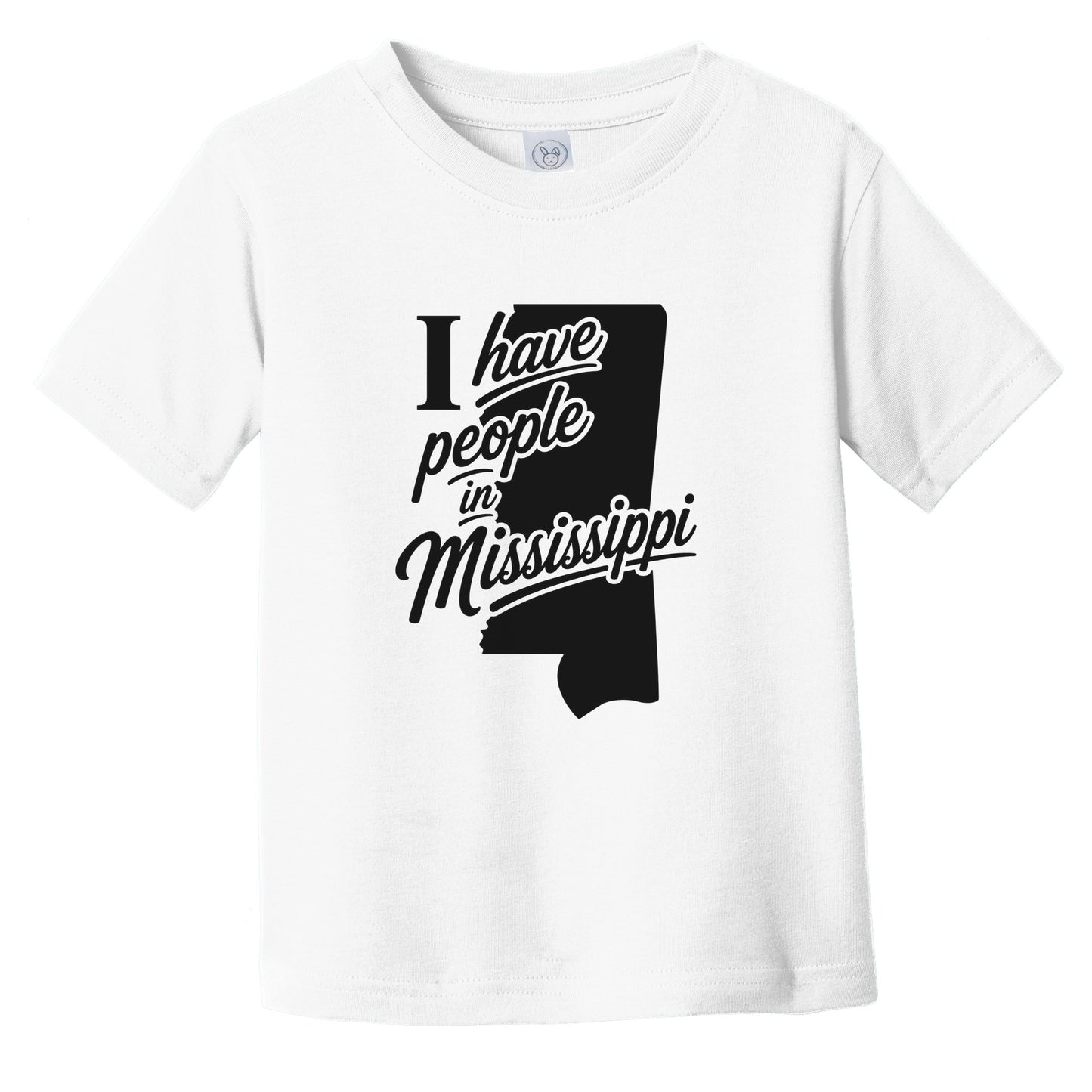 I Have People In Mississippi Saying State Silhouette Infant Toddler T-Shirt