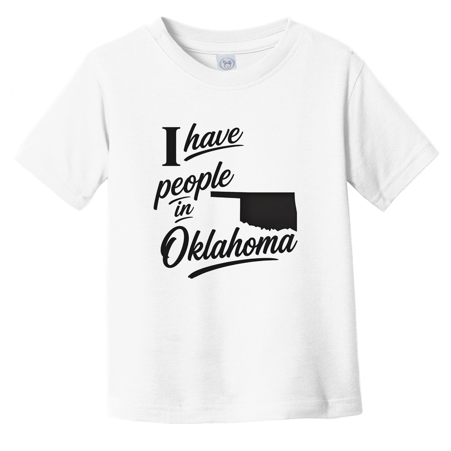 I Have People In Oklahoma Saying State Silhouette Infant Toddler T-Shirt