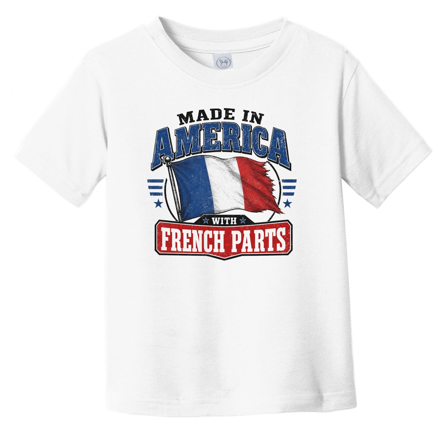 Made In America With French Parts Frane Flag Infant Toddler T-Shirt