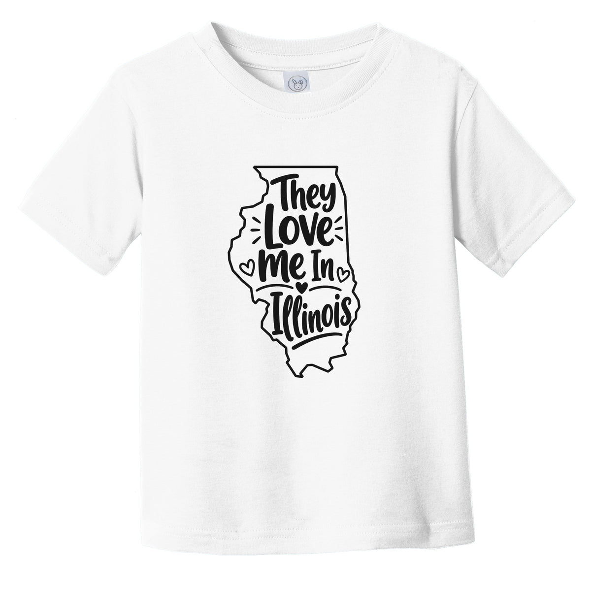 They Love Me In Illinois Funny Infant Toddler T-Shirt