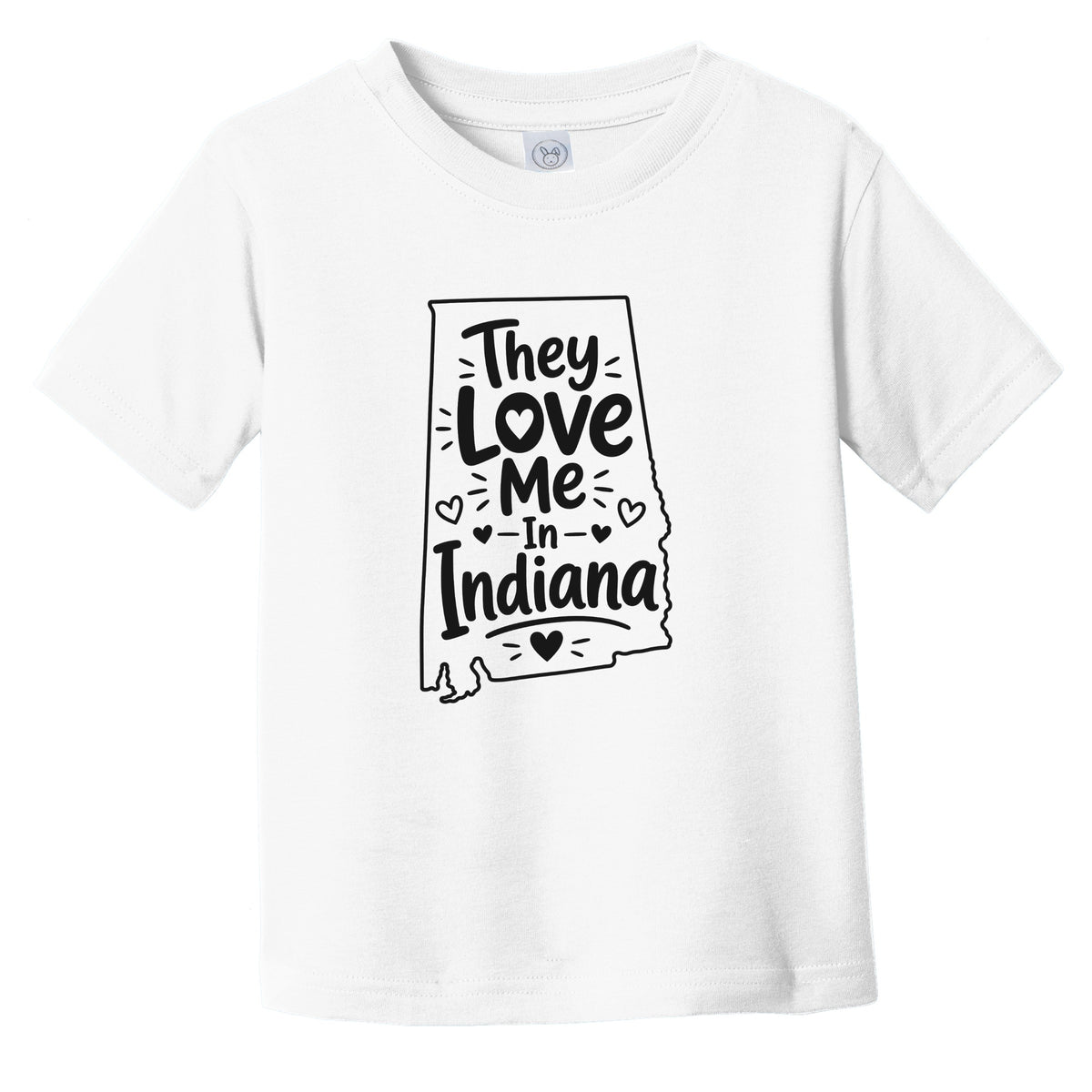 They Love Me In Indiana Funny Infant Toddler T-Shirt