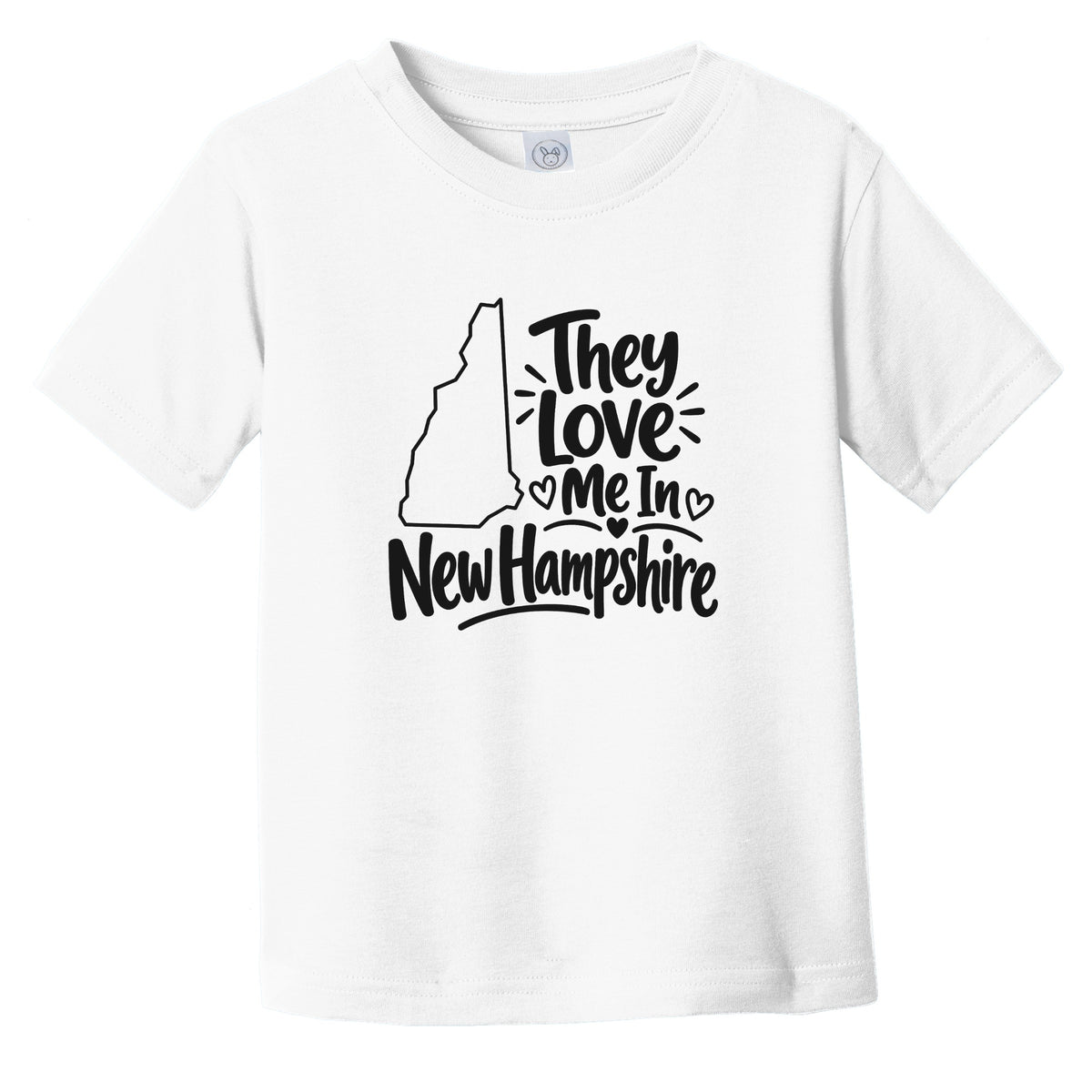 They Love Me In New Hampshire Funny Infant Toddler T-Shirt