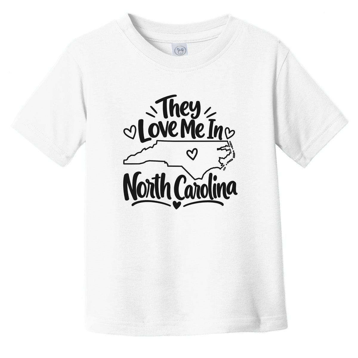 They Love Me In North Carolina Funny Infant Toddler T-Shirt
